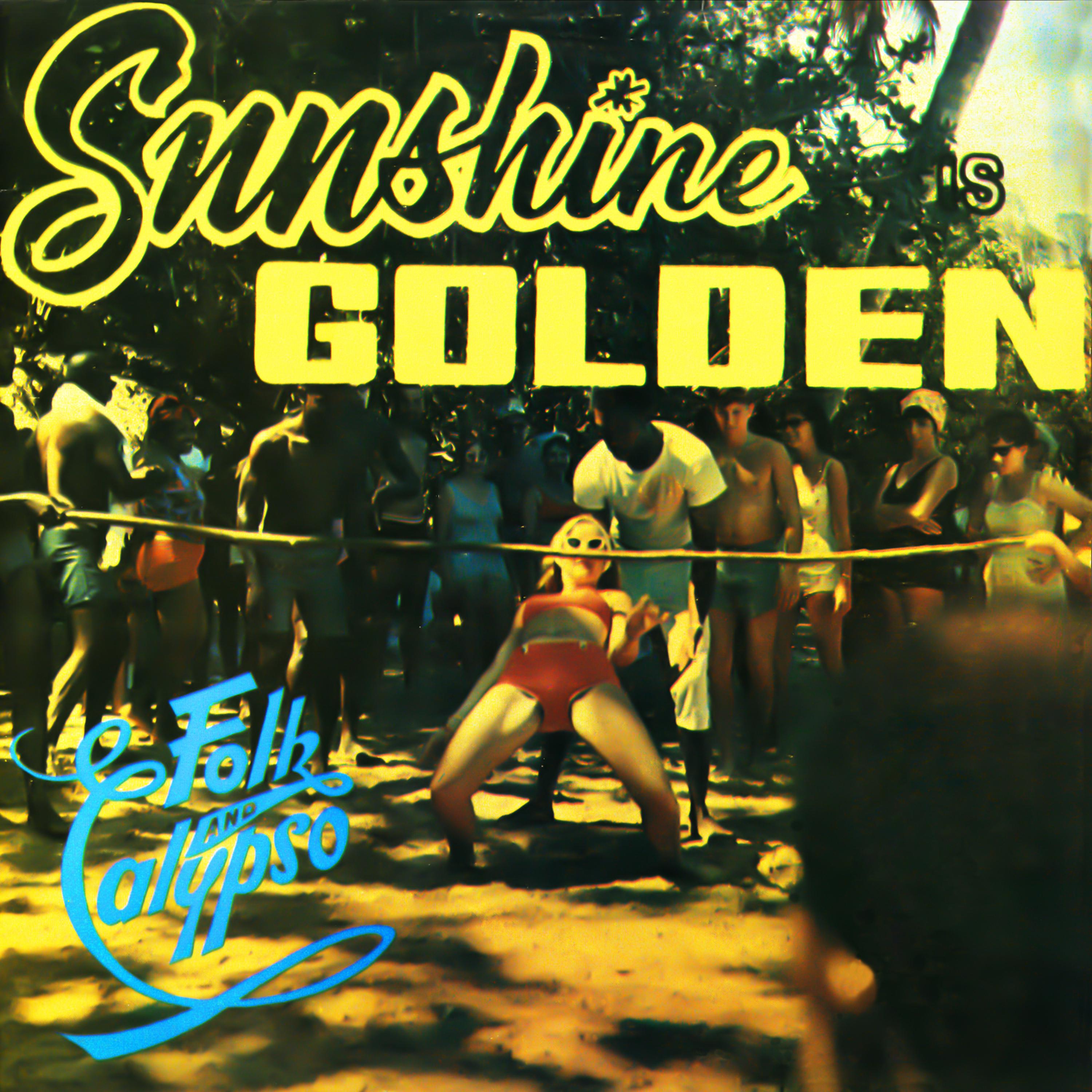 Постер альбома Sunshine Is Golden - Folk & Calypso