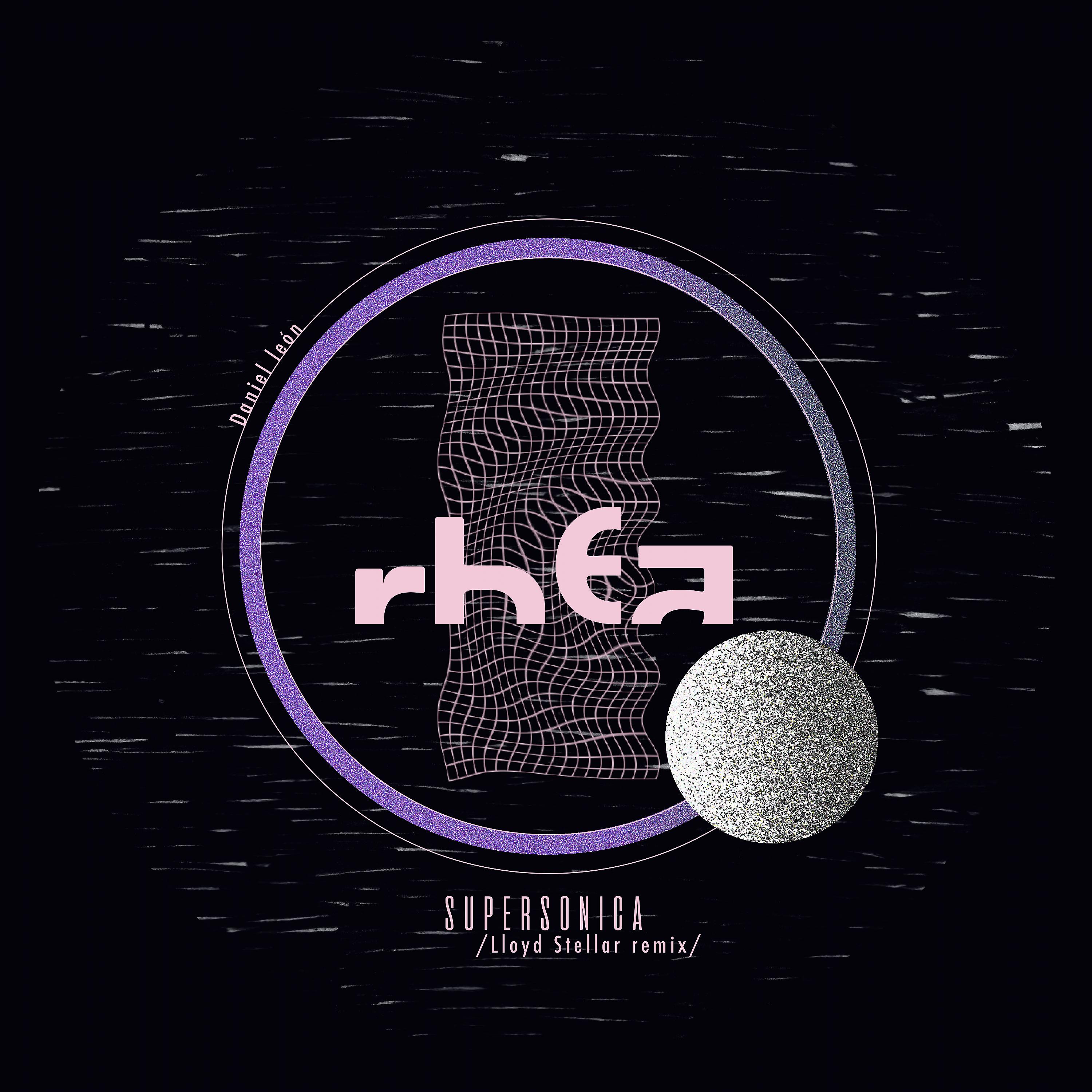 Постер альбома Supersonica ( Lloyd Stellar Remix) - RHEA