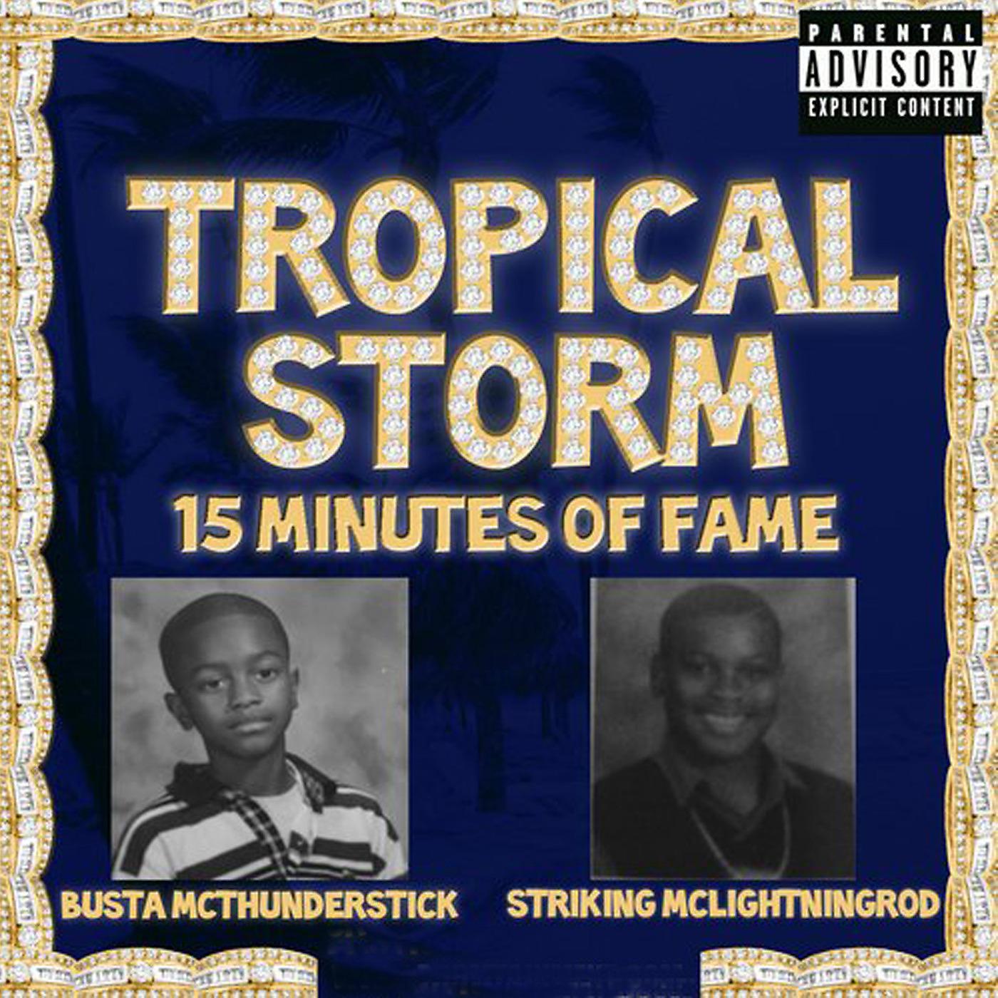 Постер альбома Tropical Storm 15 Minutes of Fame