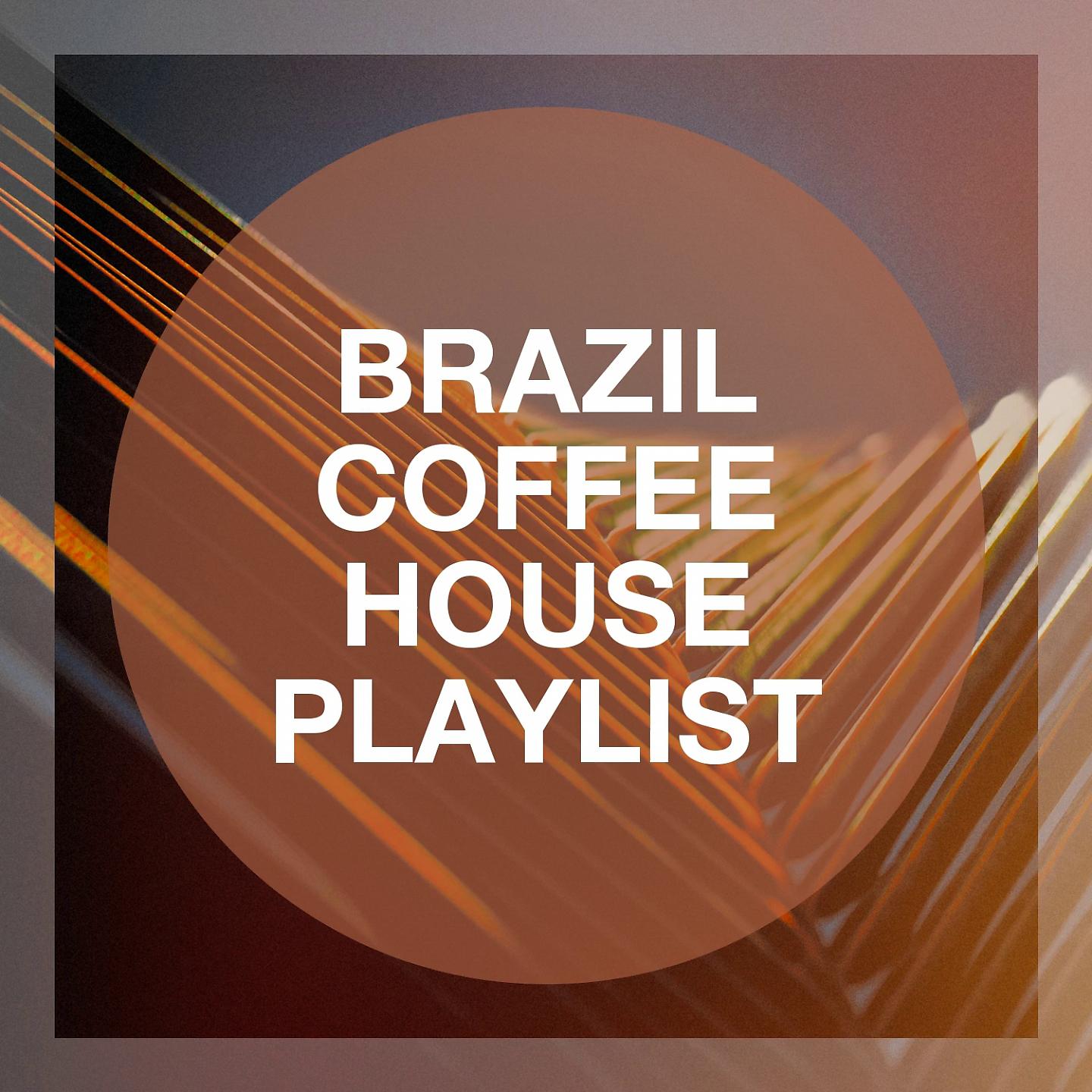 Постер альбома Brazil Coffee House Playlist