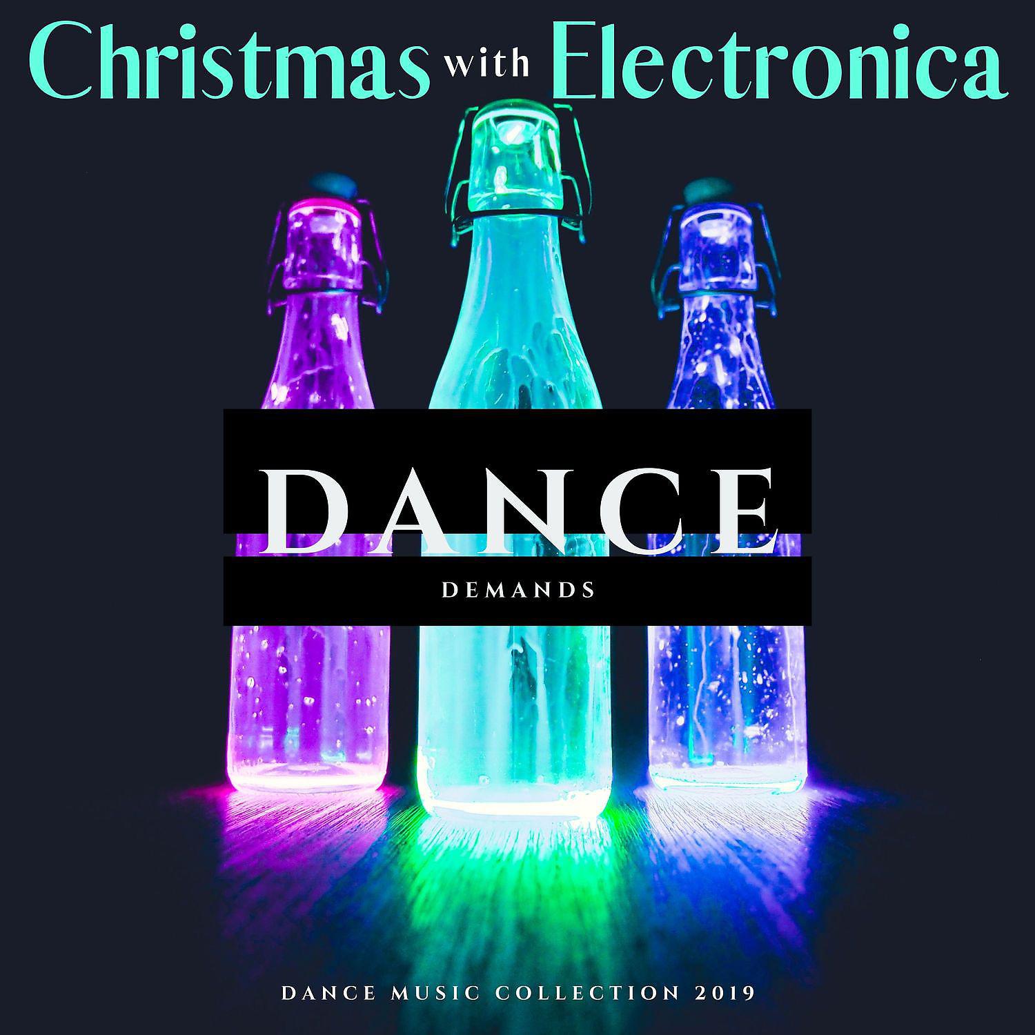 Постер альбома Christmas with Electronica - Dance Music Collection 2019
