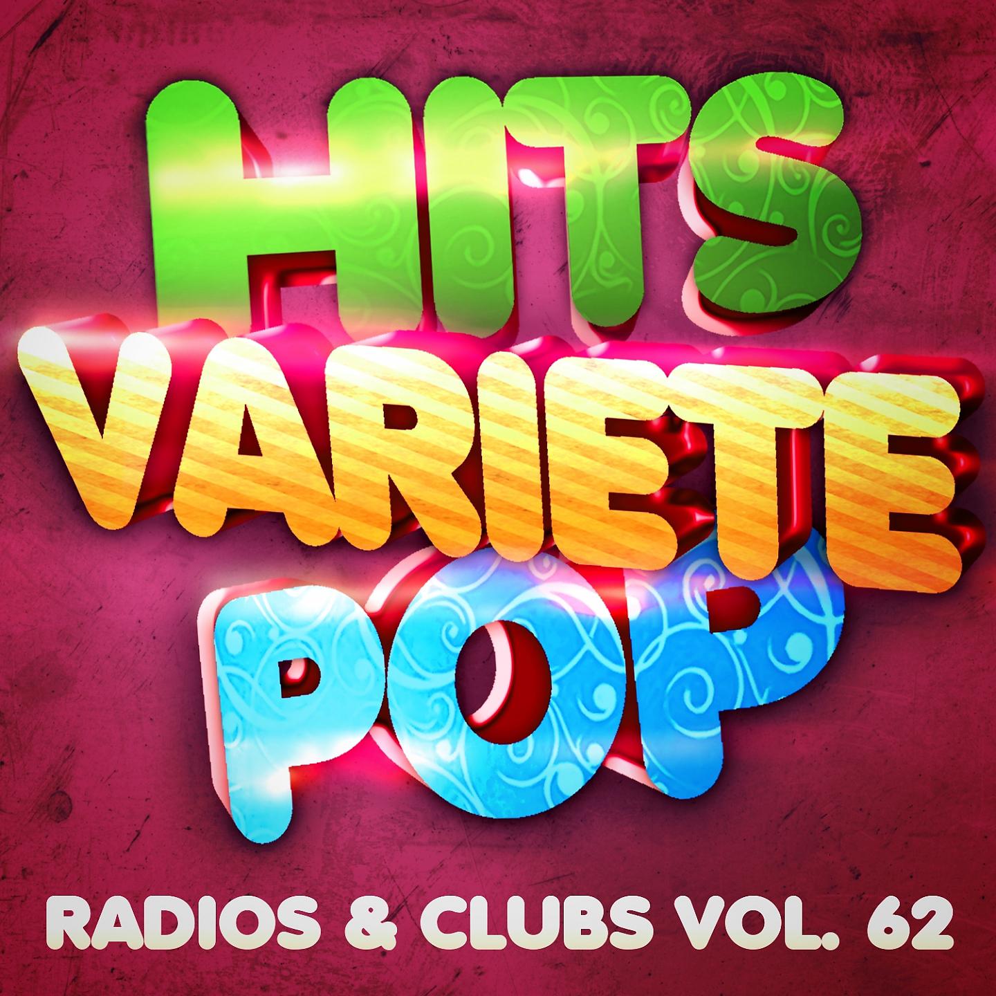 Постер альбома Hits Variété Pop, Vol. 62 (Top radios & clubs)