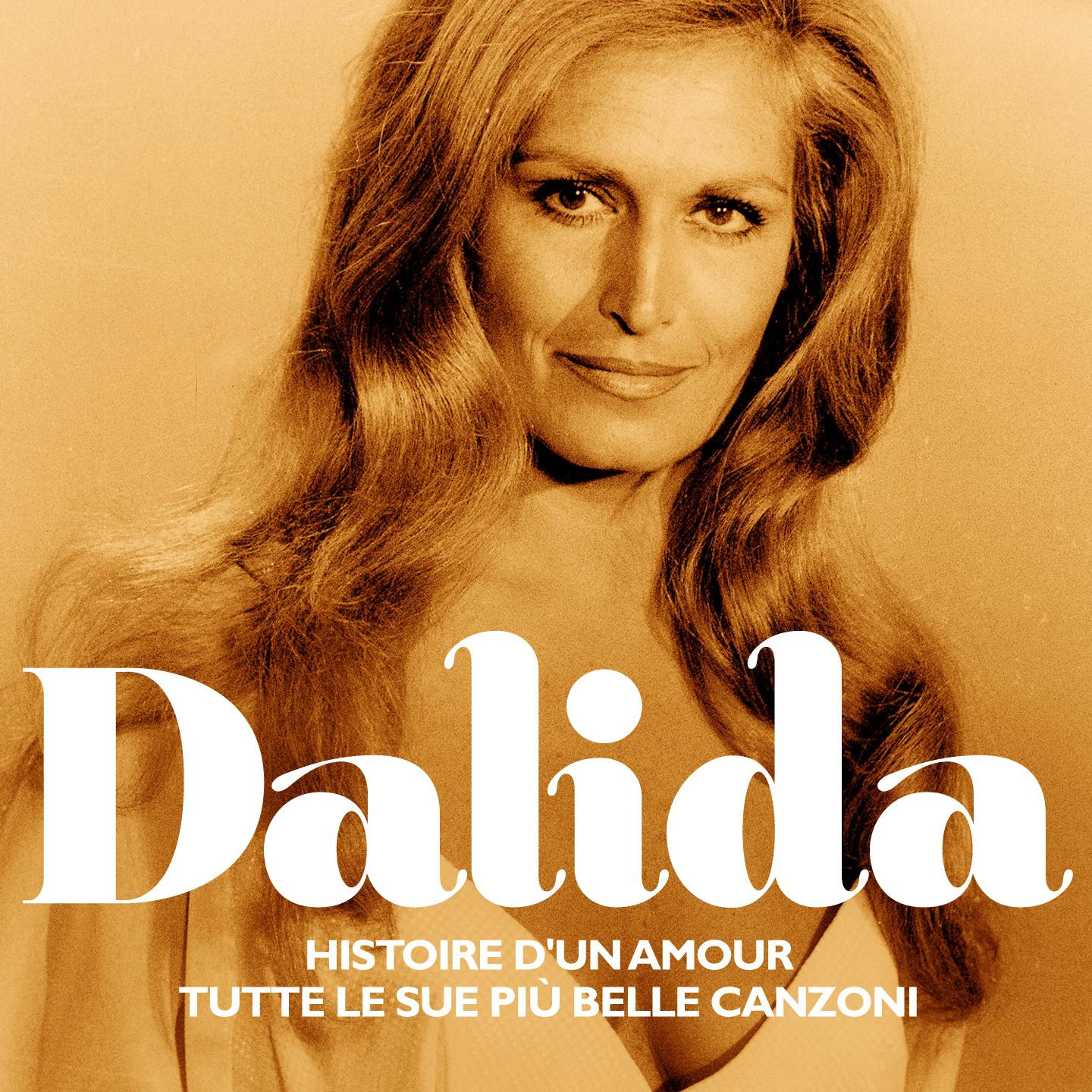 Постер альбома Dalida (Histoire d'un amour e tutte le sue più belle canzoni)