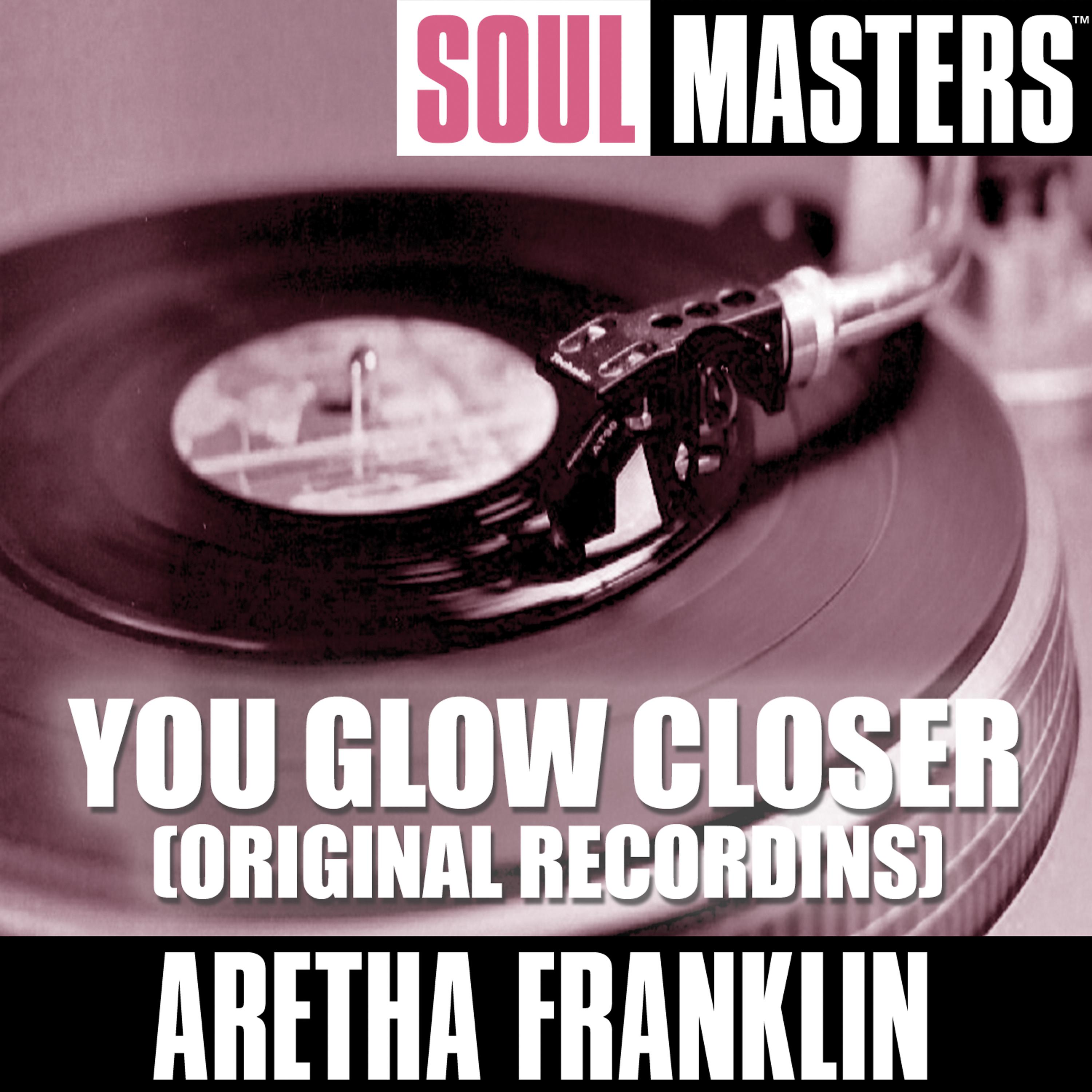 Постер альбома Soul Masters: You Glow Closer (Original Recordins)