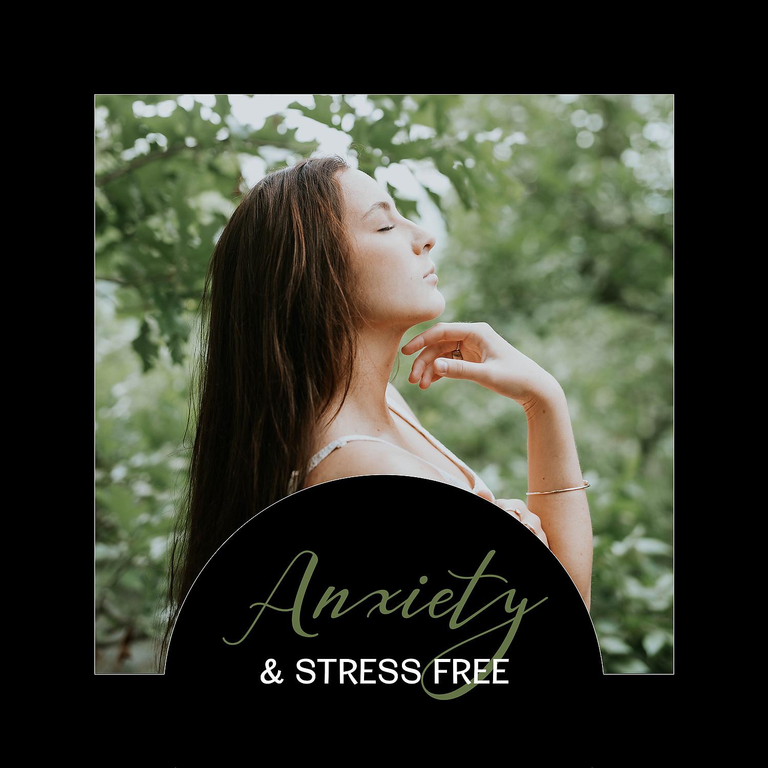 Постер альбома Anxiety & Stress Free – Hypnosis, Quiet Your Mind, Insight Meditation Practice, Extremely Calming, Yoga Class for Relax