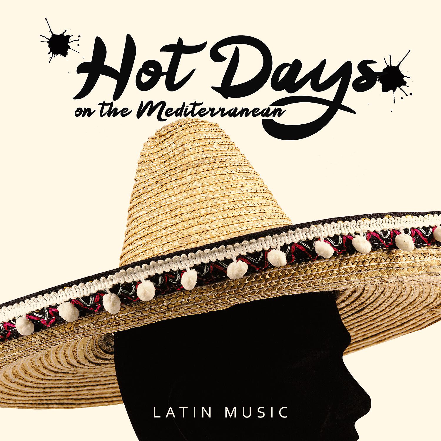 Постер альбома Hot Days on the Mediterranean – Latin Music