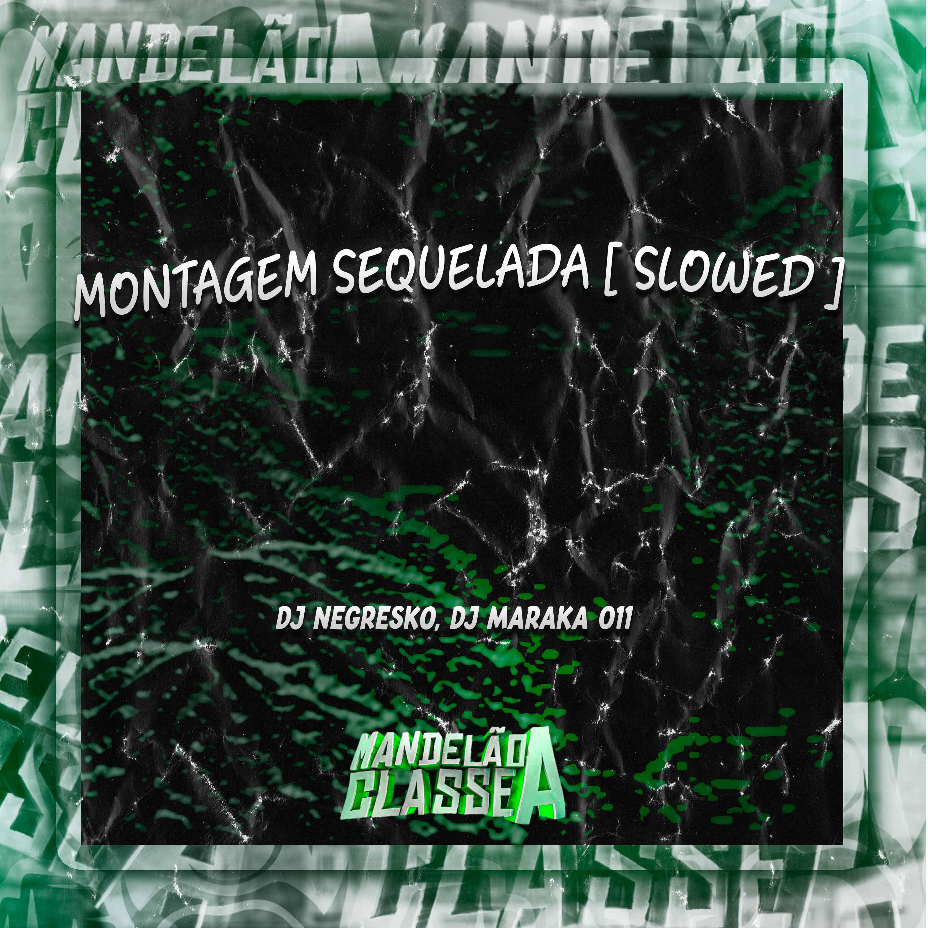 Постер альбома Montagem Sequelada [ Slowed ]