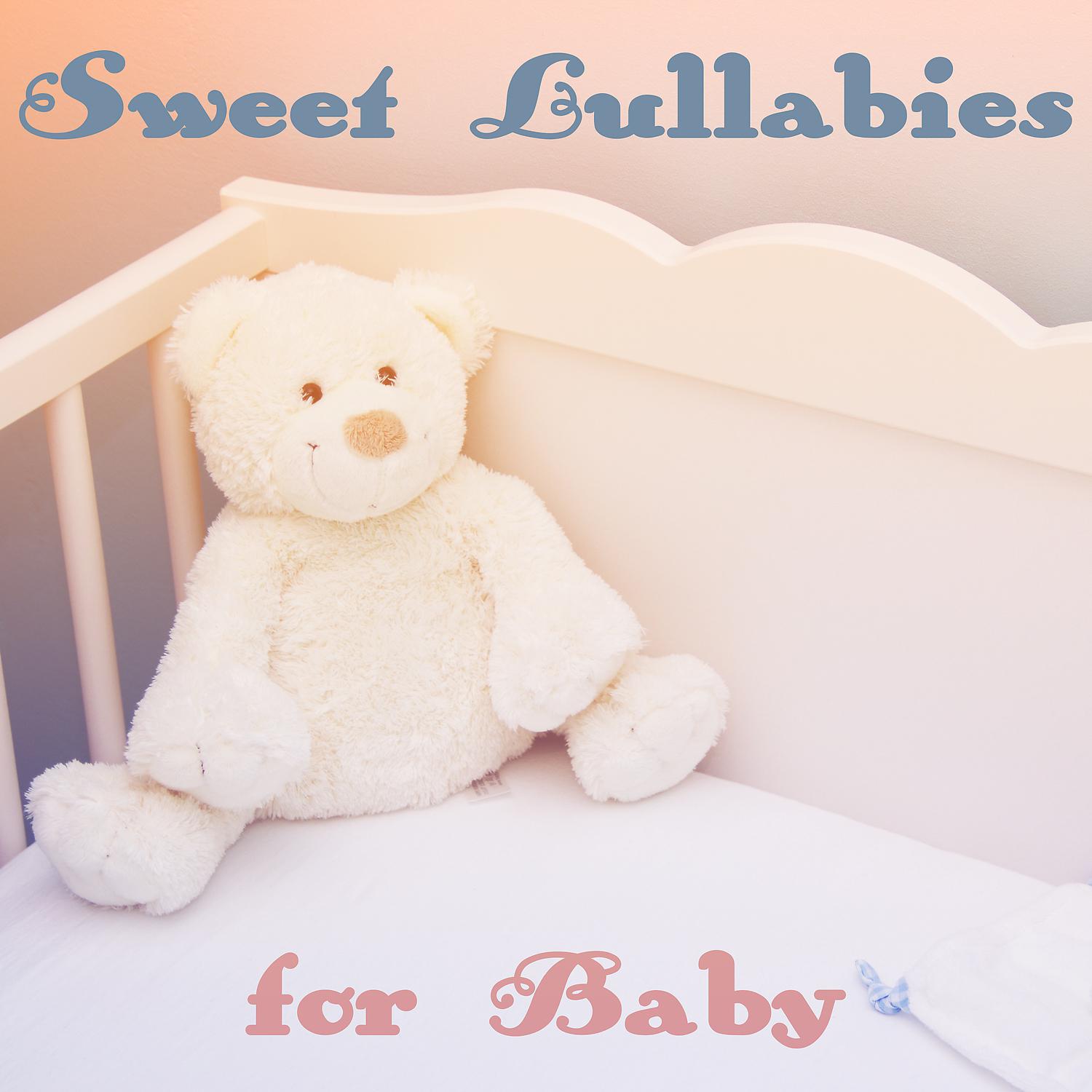 Постер альбома Sweet Lullabies for Baby – Calming Sleep, New Age Dreaming, Cradle Songs, Lullabies Music