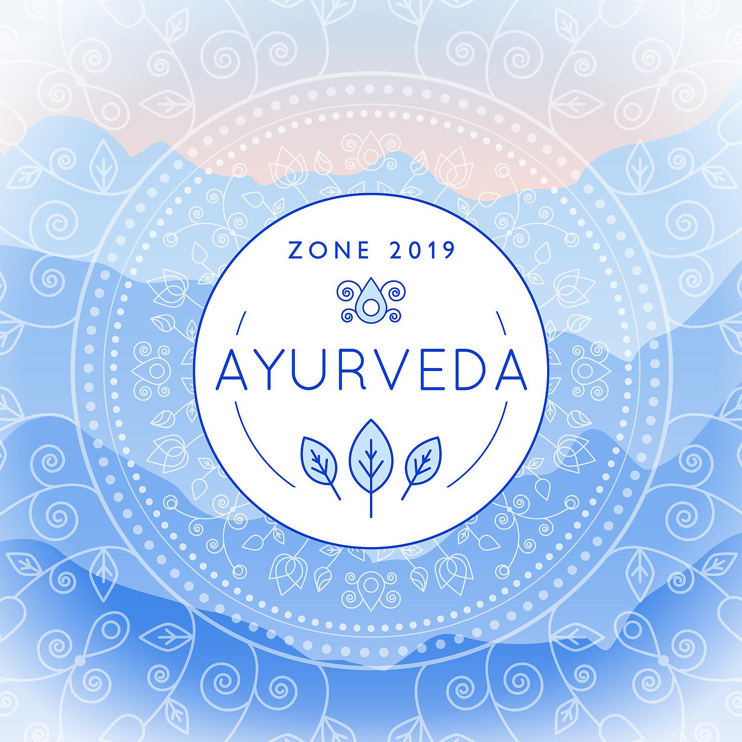 Постер альбома Ayurveda Zone 2019: Healing Music Therapy, Relaxation, Sleep, Yoga, Zen Space