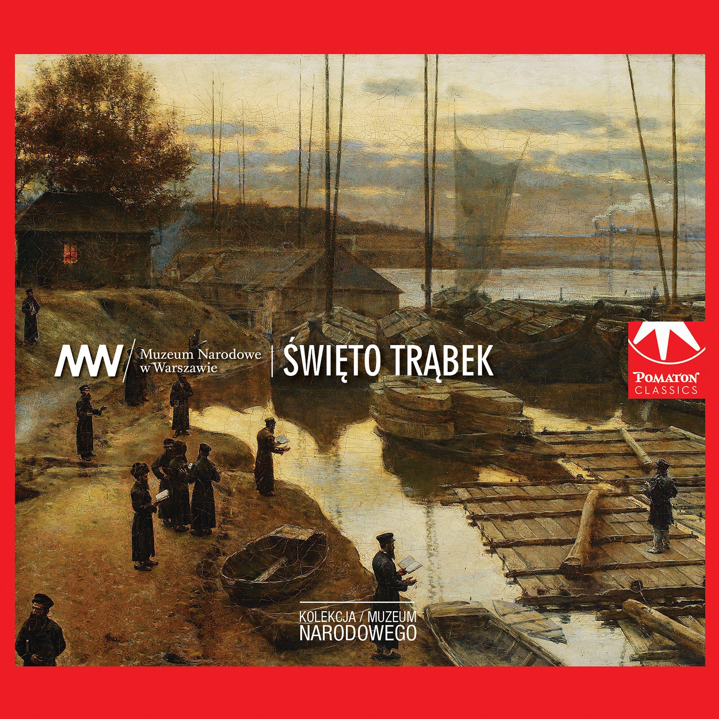 Постер альбома Kolekcja Muzeum Narodowego: Swieto Trabek