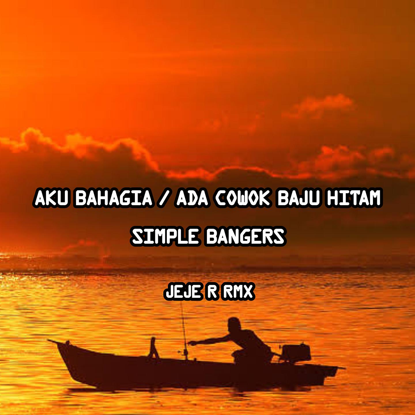 Постер альбома Aku Bahagia / Ada Cowok Baju Hitam Simple Bangers