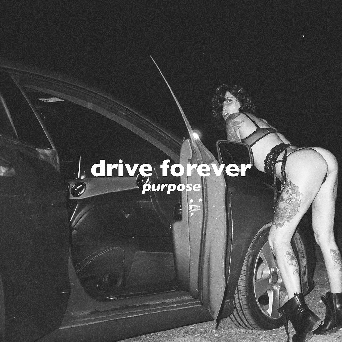 Постер альбома Drive Forever (Purpose, Slowed + Reverb)