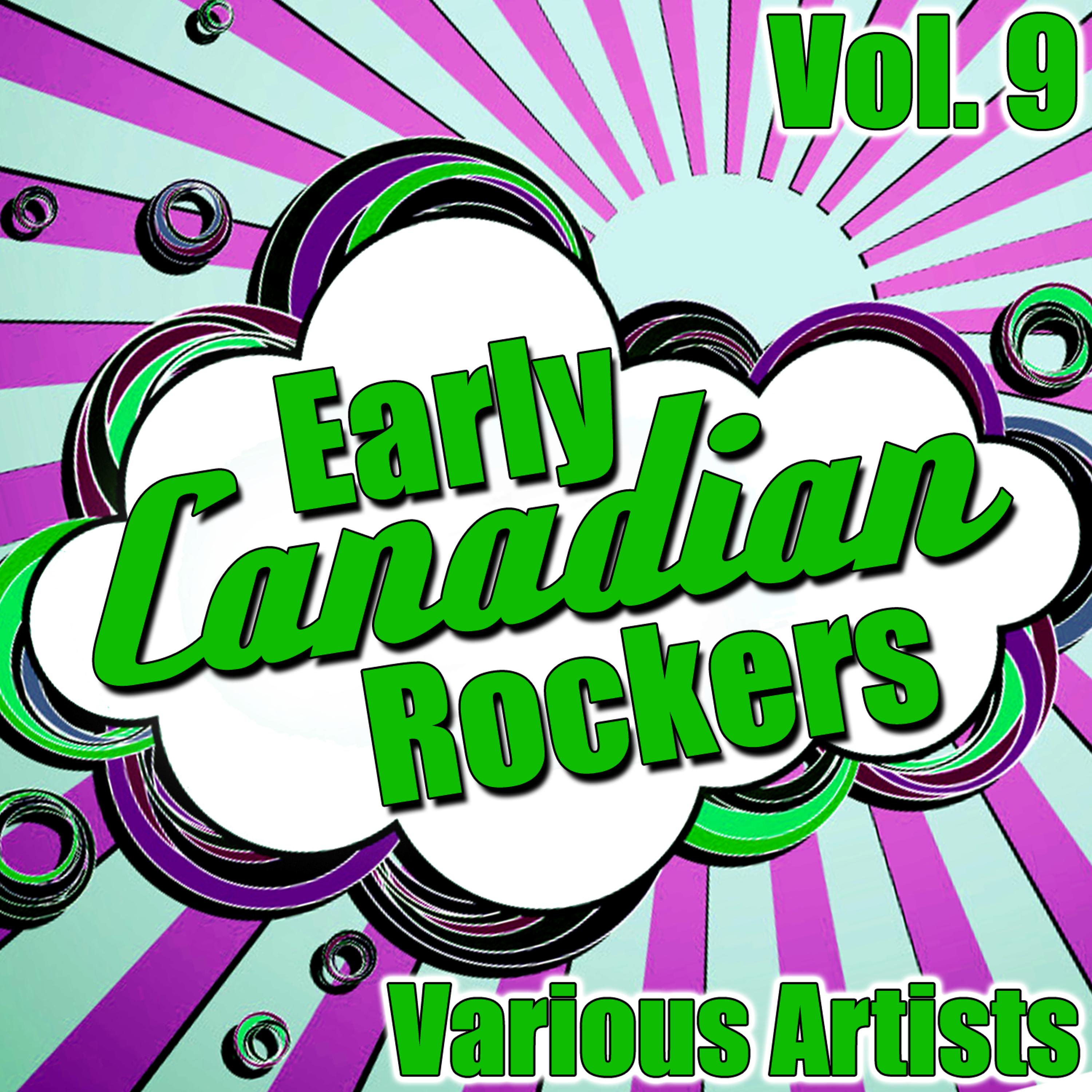 Постер альбома Early Canadian Rockers Vol. 9