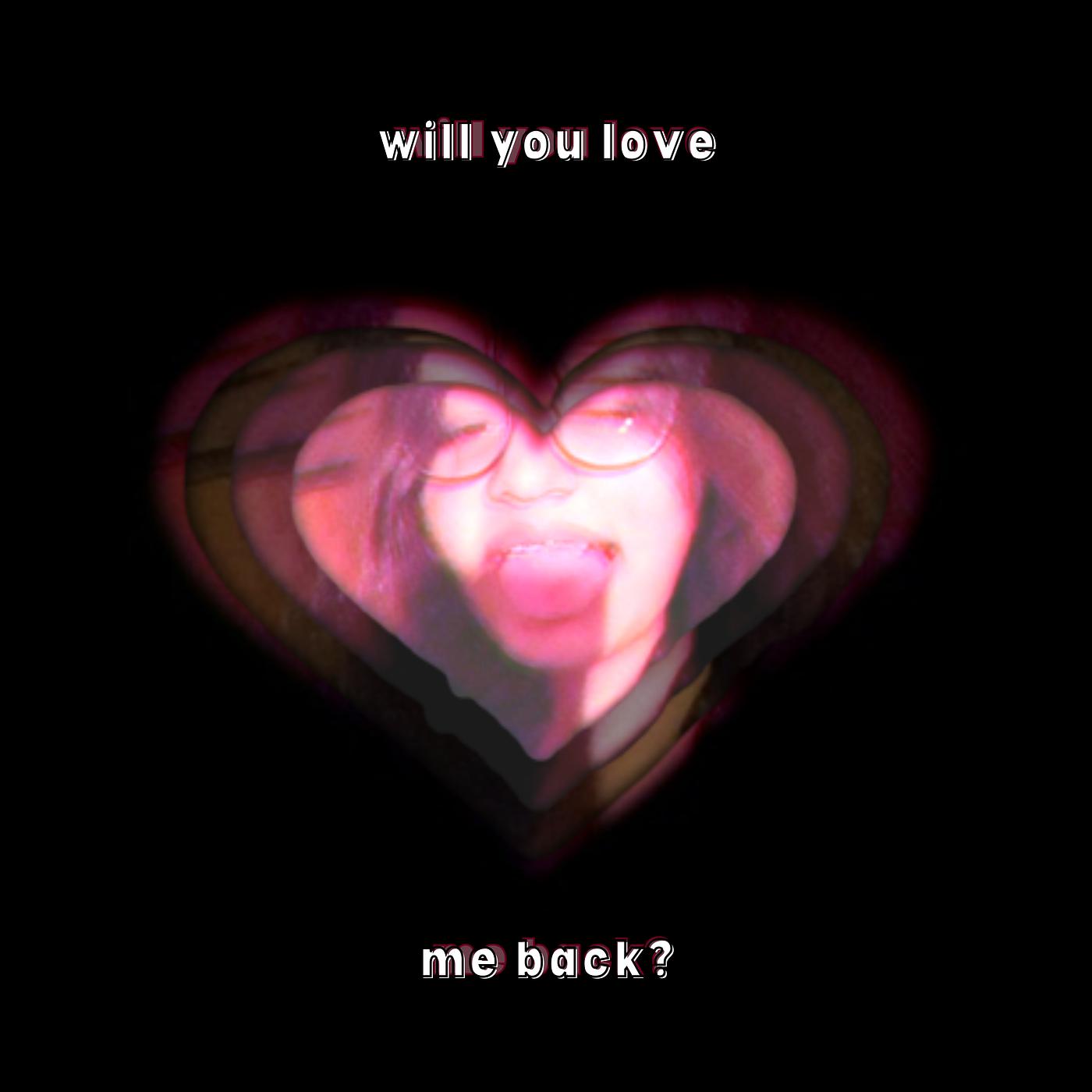 Постер альбома Will You Love Me Back?