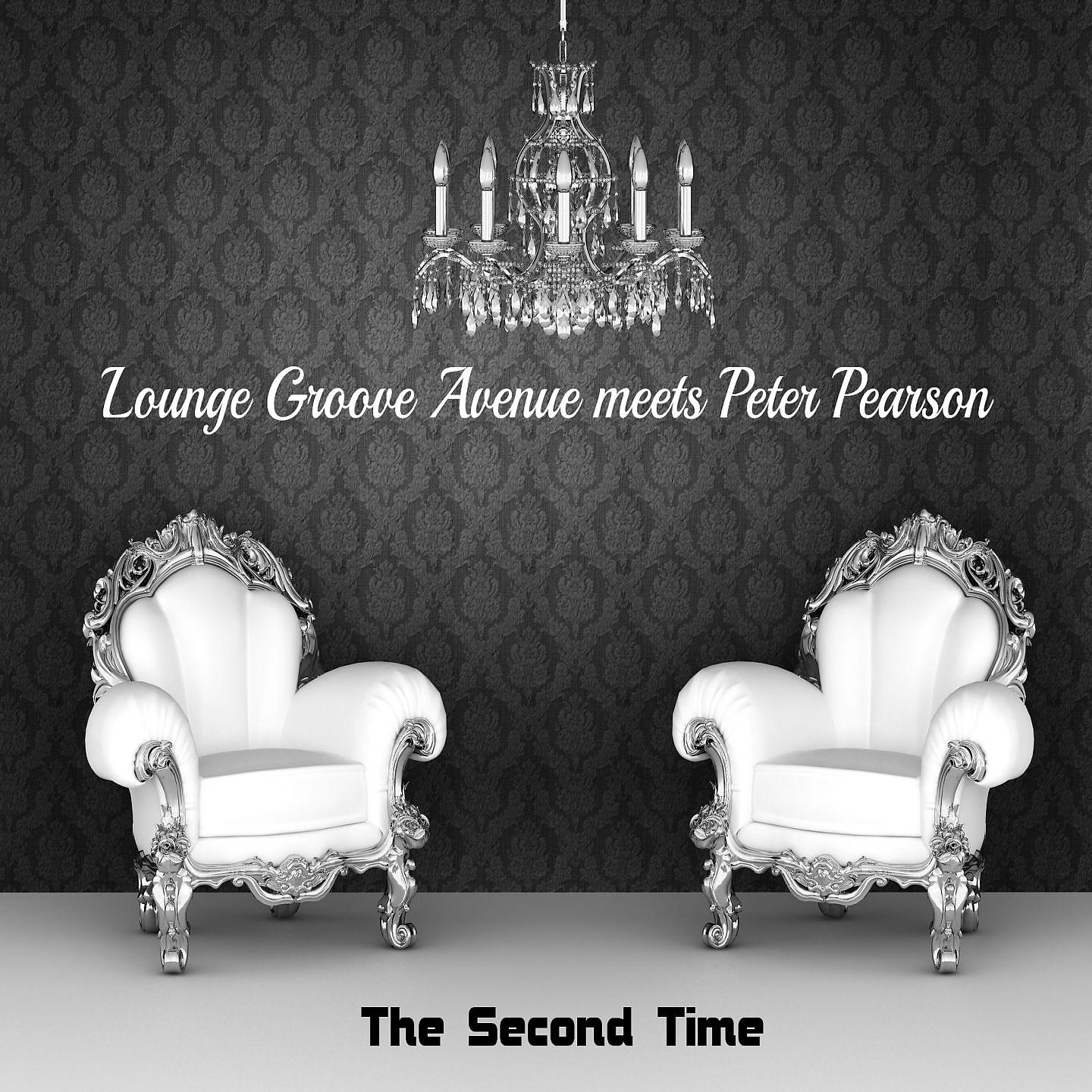 Постер альбома The Second Time - Lounge Groove Avenue Meets Peter Pearson