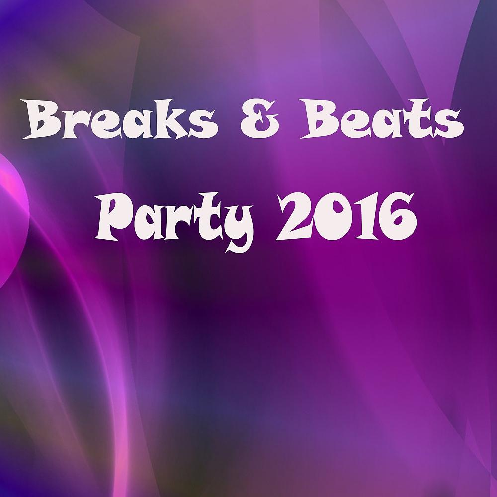 Постер альбома Breaks & Beats Party 2016