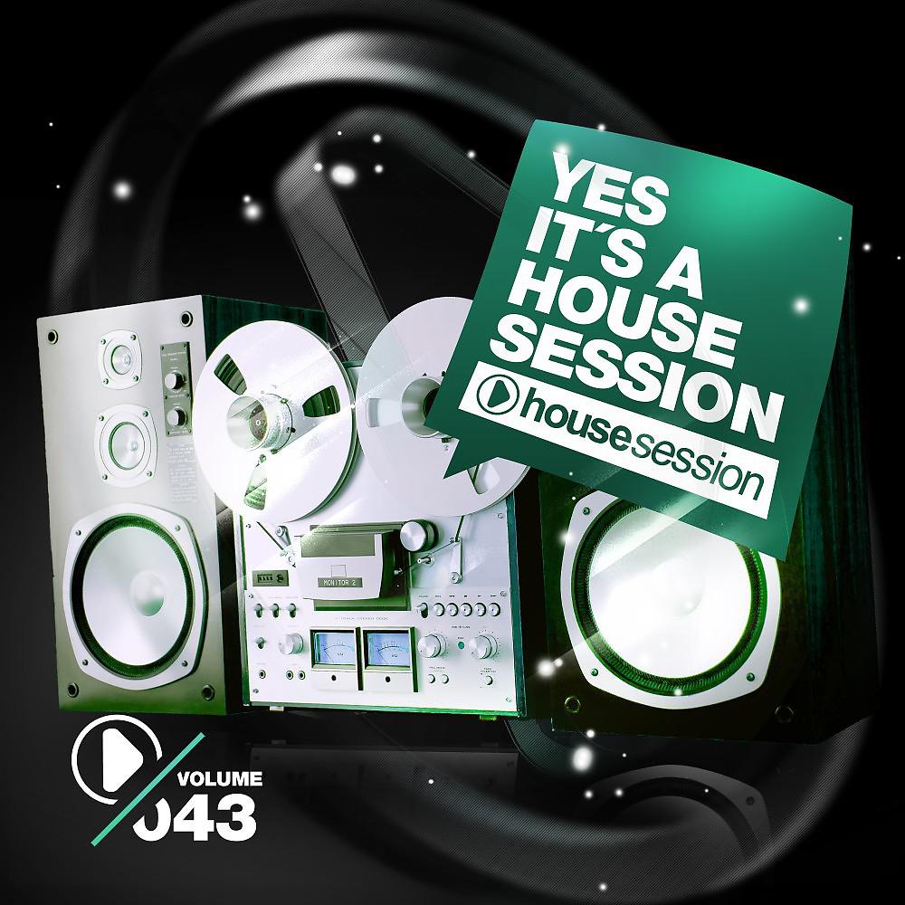 Постер альбома Yes, It's a Housesession, Vol. 43