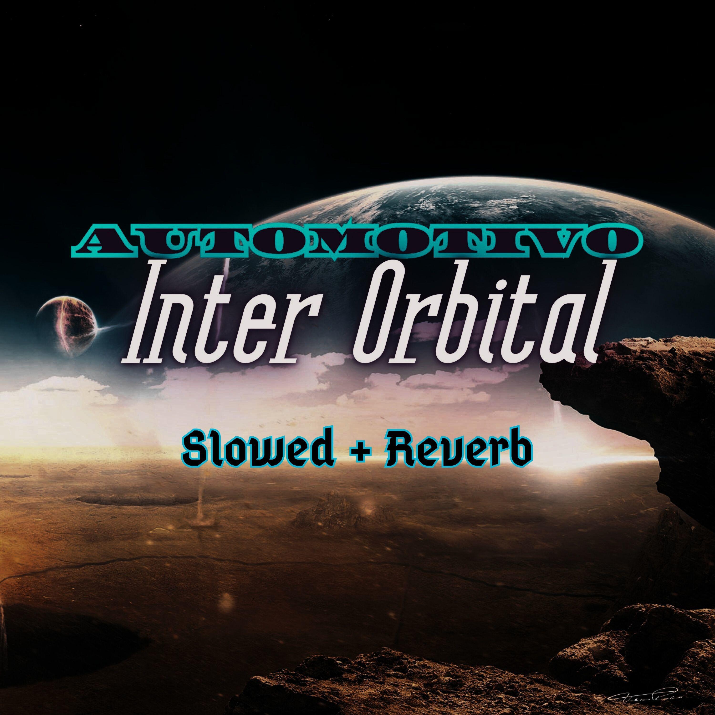 Постер альбома Automotivo Inter Orbital (Slowed + Reverb)