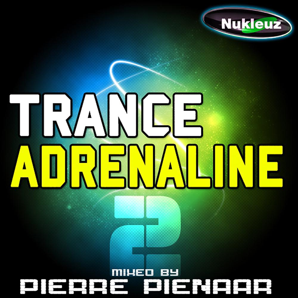 Постер альбома Trance Adrenaline 2: Mixed by Pierre Pienaar