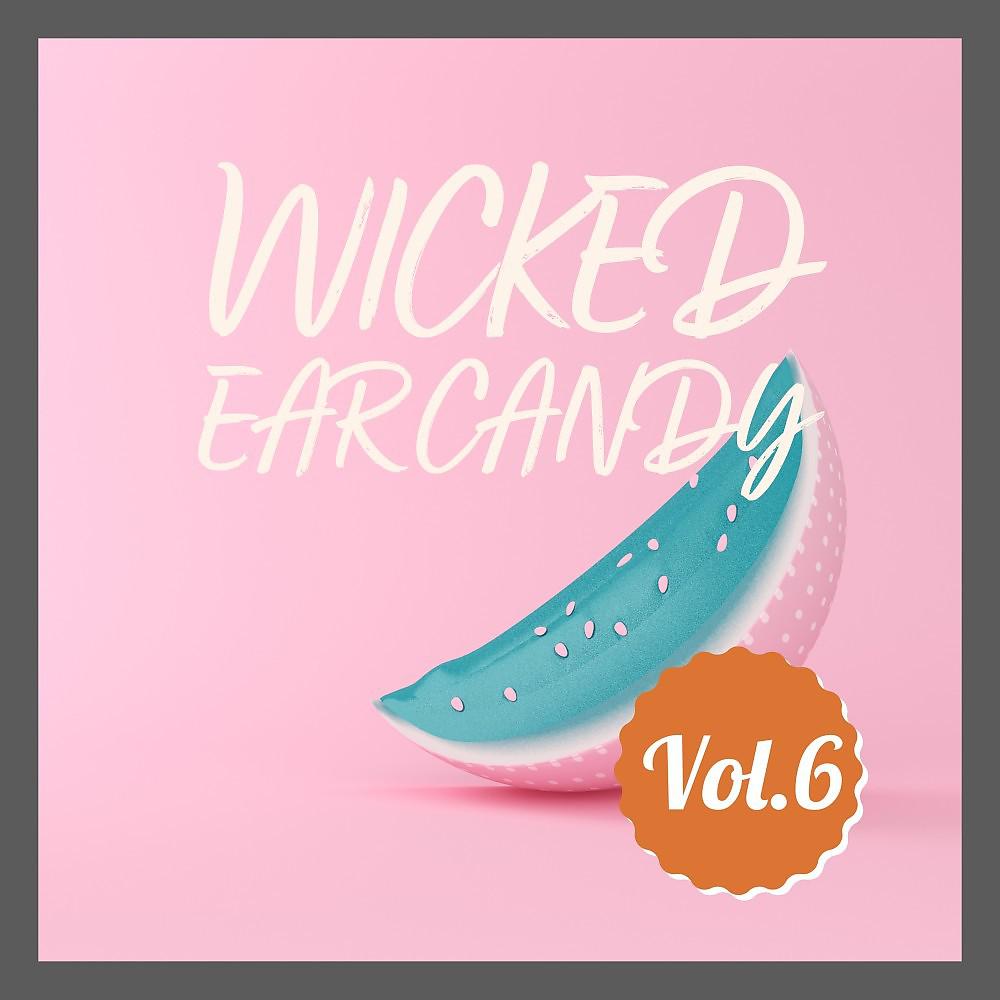 Постер альбома Wicked Ear Candy, Vol. 6