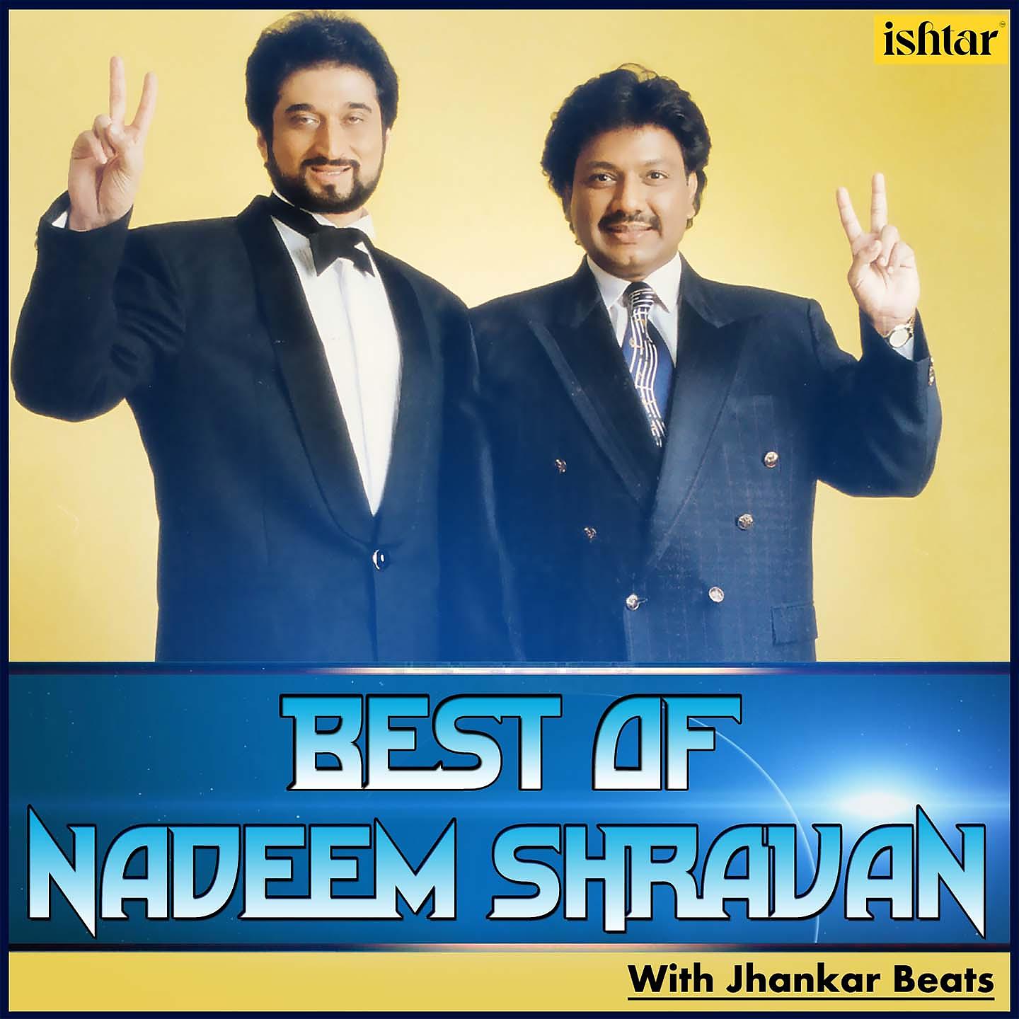 Постер альбома Best of Nadeem Shravan (With Jhankar Beats)