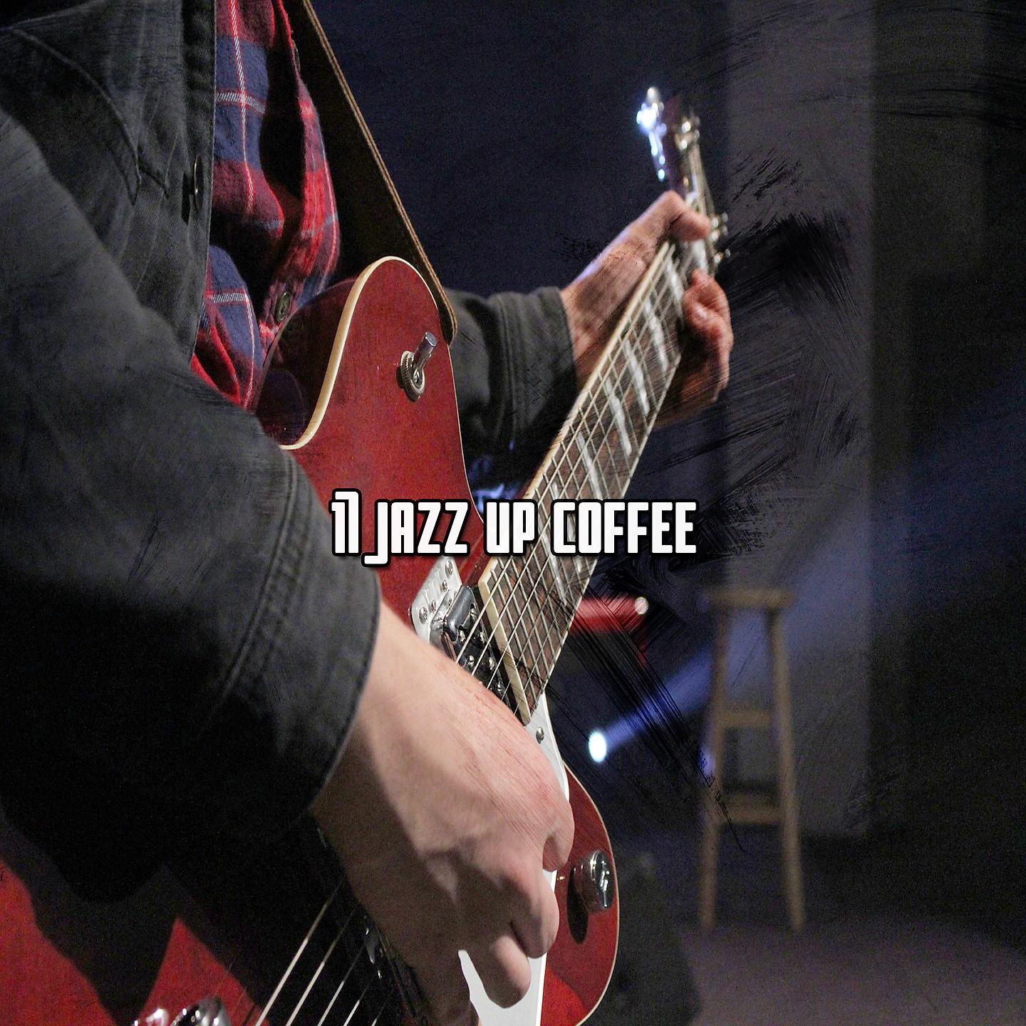 Постер альбома 17 Jazz Up Coffee