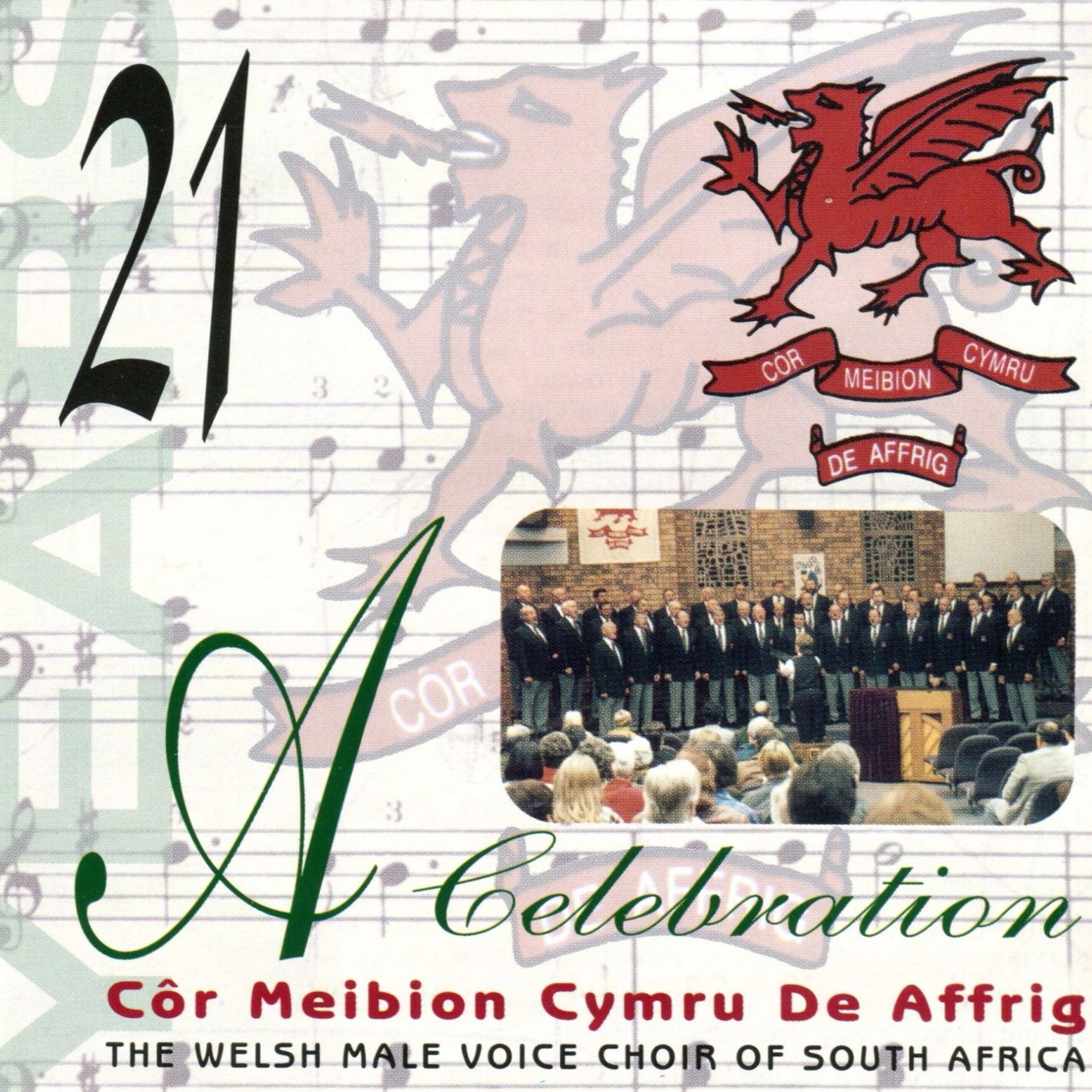 Постер альбома 21 Years... A Celebration (Côr Meibion Cymru De Affrig)