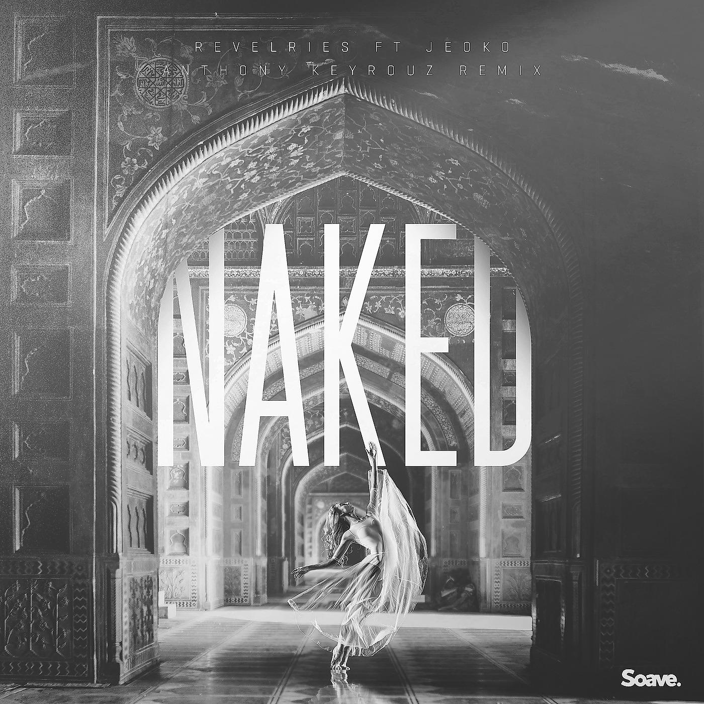 Постер альбома Naked (Anthony Keyrouz Remix)