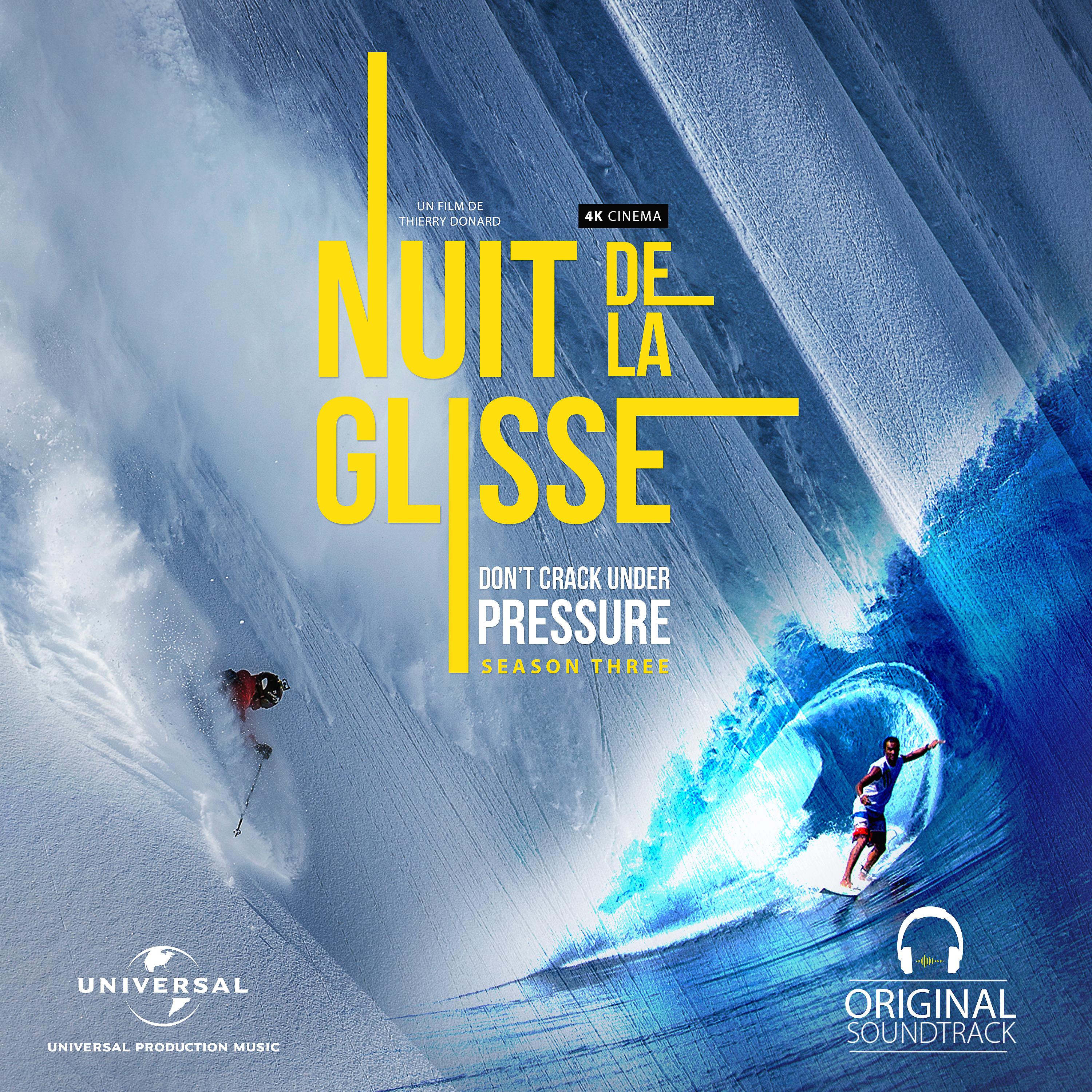 Постер альбома Nuit de la glisse: Don't Crack Under Pressure Season Three (Original Motion Picture Soundtrack)