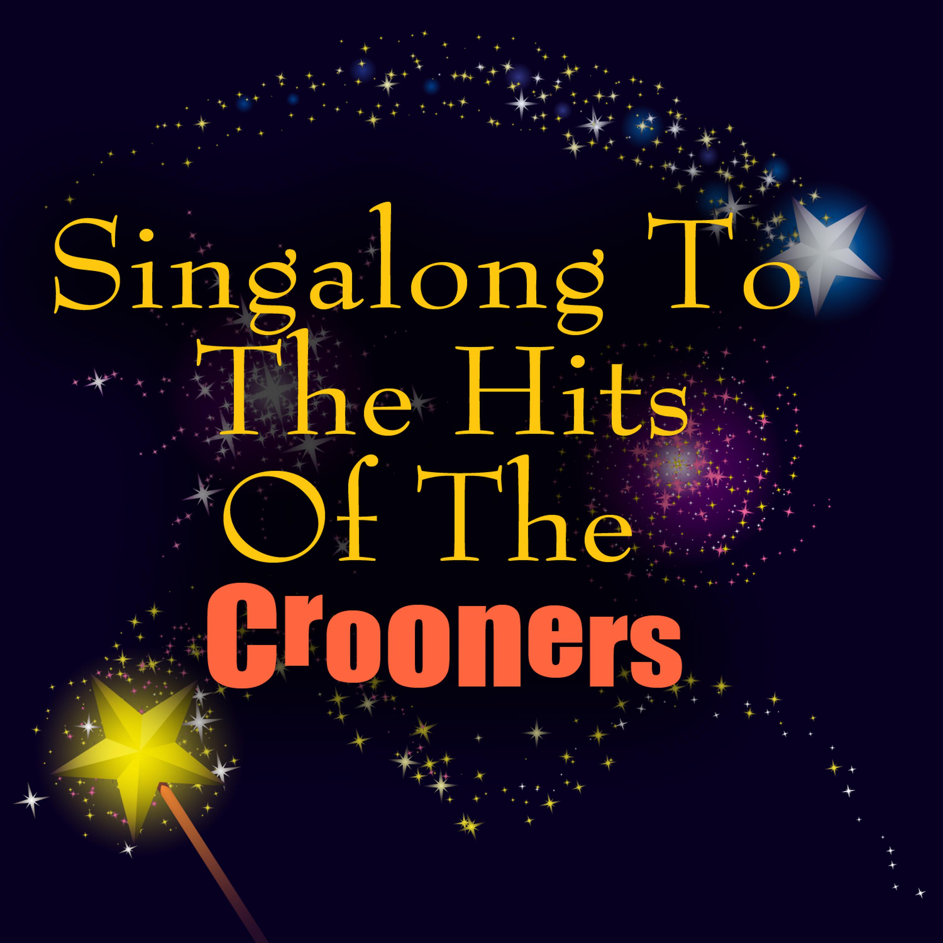 Постер альбома Singalong To The Hits Of The Crooners