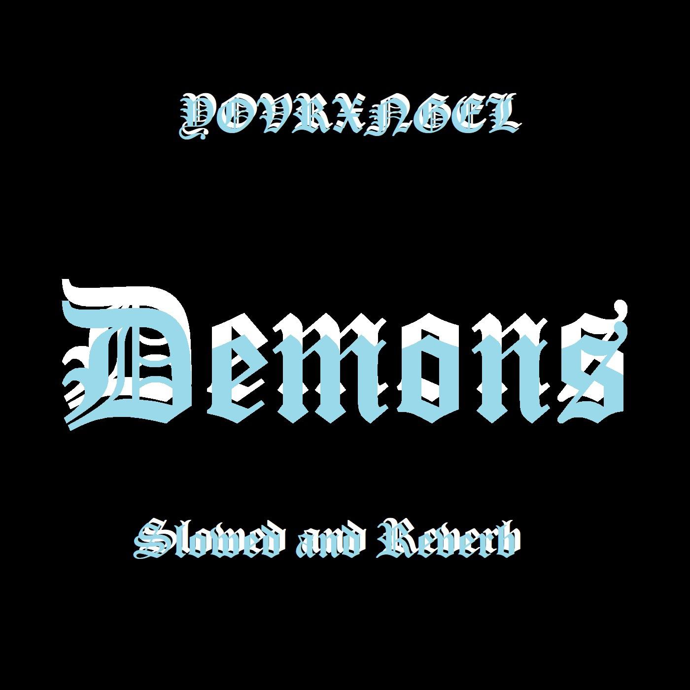Постер альбома Demons (Slowed and Reverb)