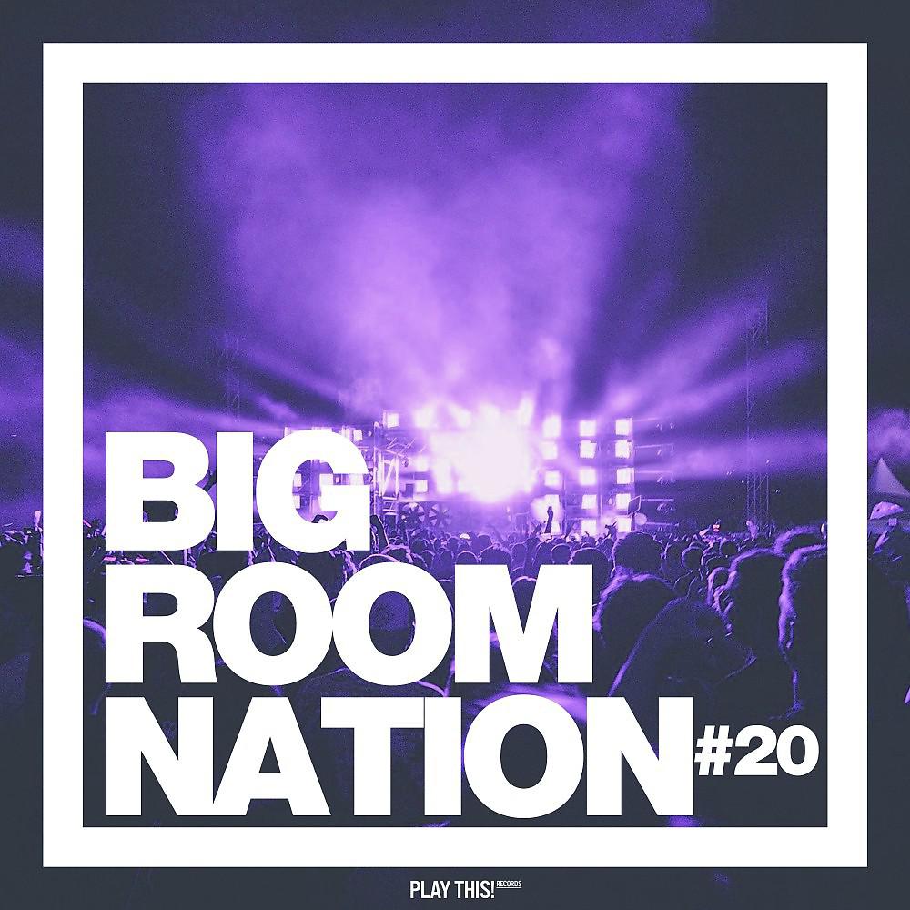 Постер альбома Big Room Nation, Vol. 20