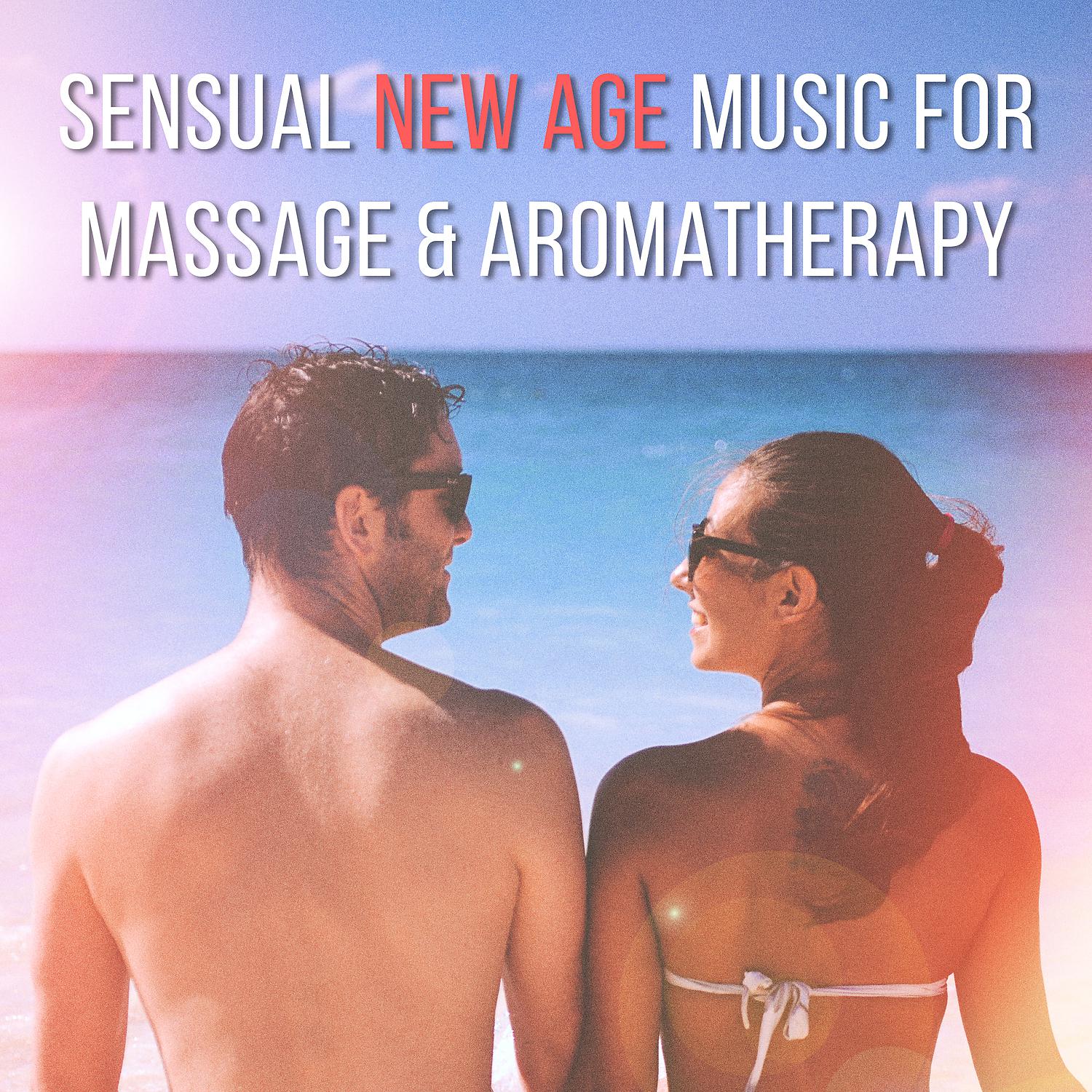 Постер альбома Sensual New Age Music for Massage & Aromatherapy: Nature Sounds for Calm Mind, Zen Garden, Yin Yang, Deep Sleep, Spa Music, Mantra, Prayer