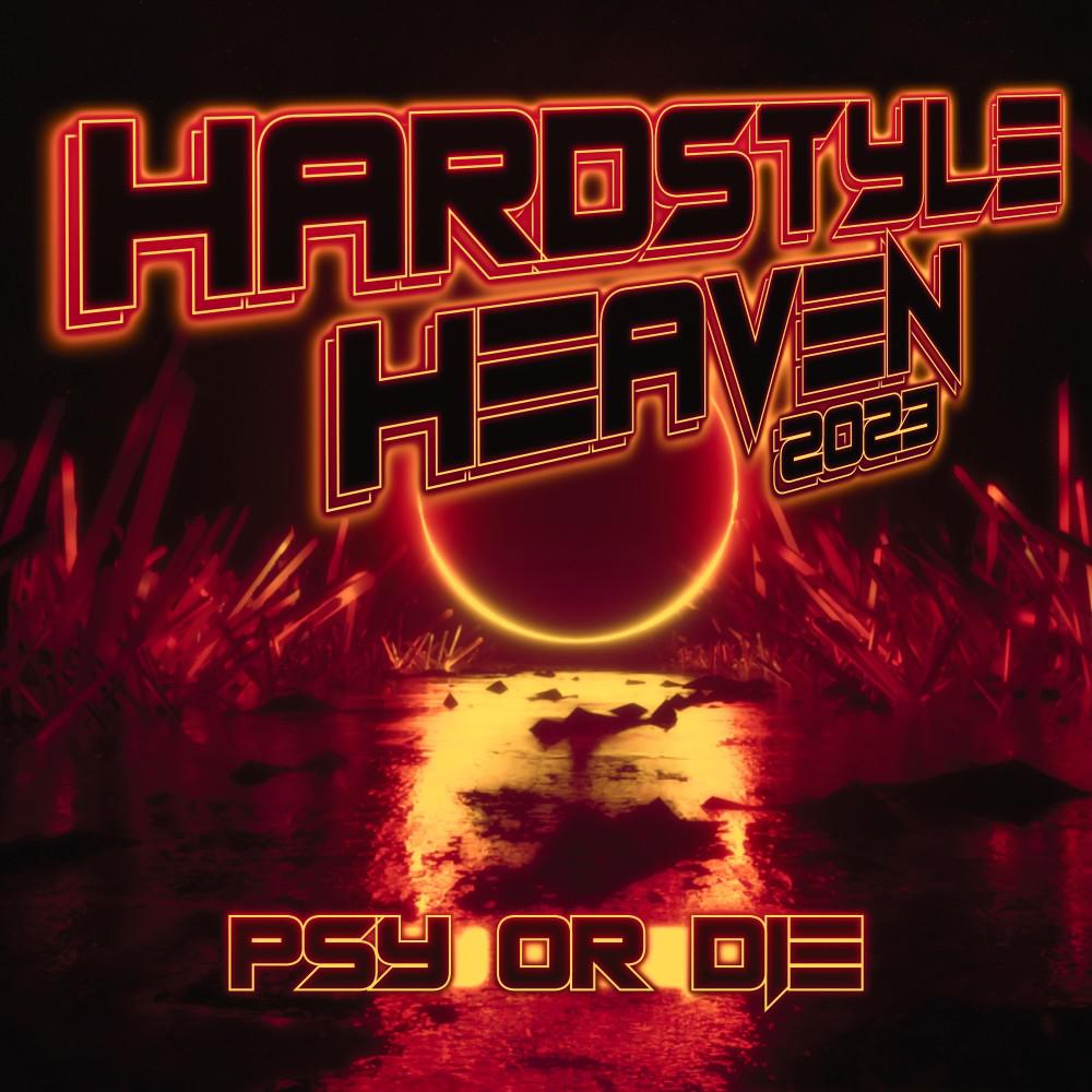 Постер альбома Hardstyle Heaven 2023 - Psy or Die