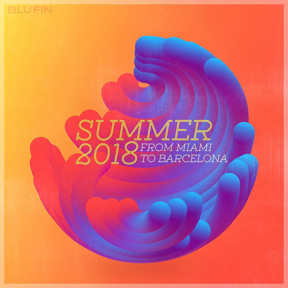 Постер альбома Summer 2018 -From Miami to Barcelona