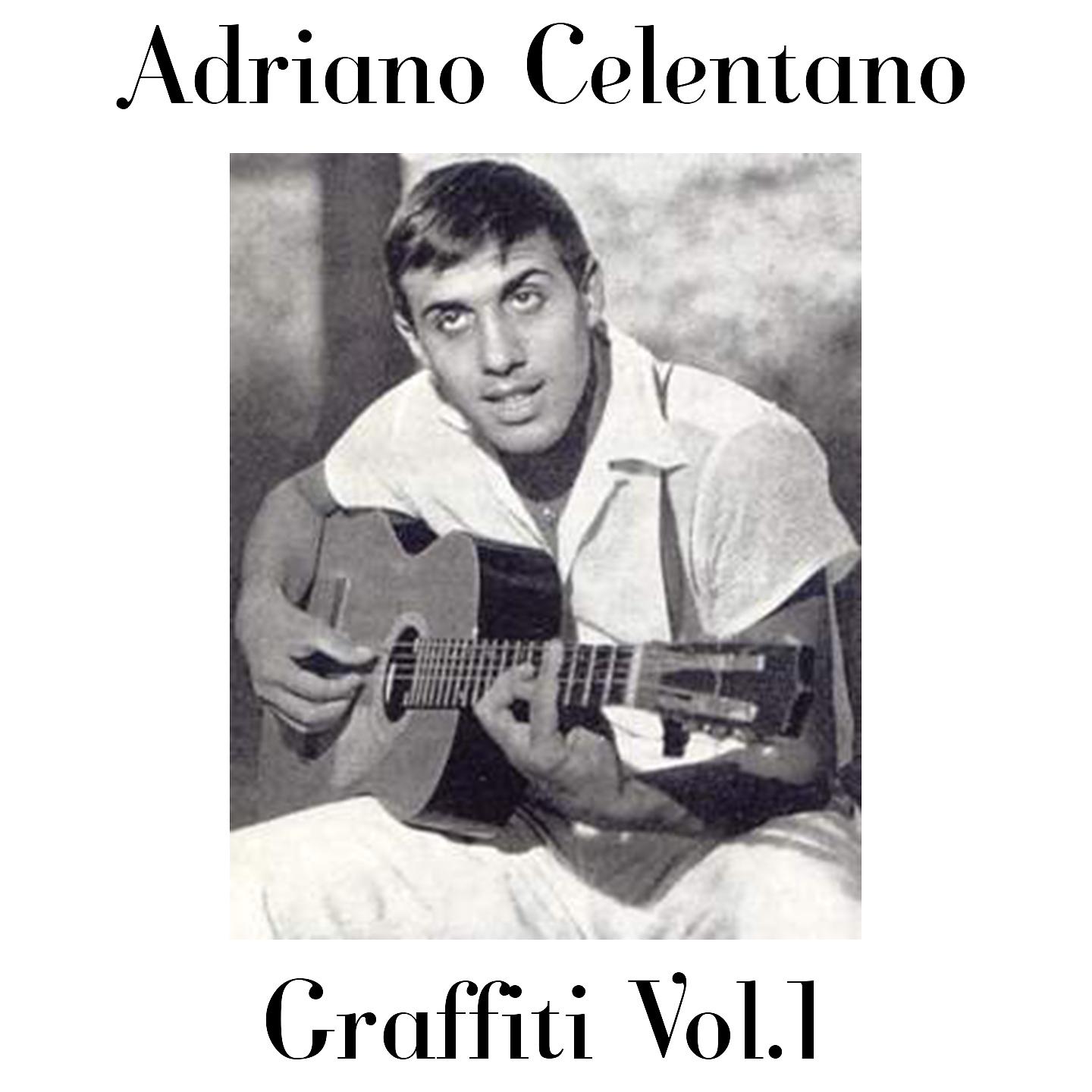 Постер альбома Adriano Celentano: Graffiti, vol. 1