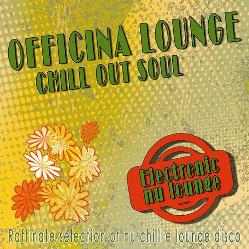 Постер альбома Officina Lounge - Chill Out Soul