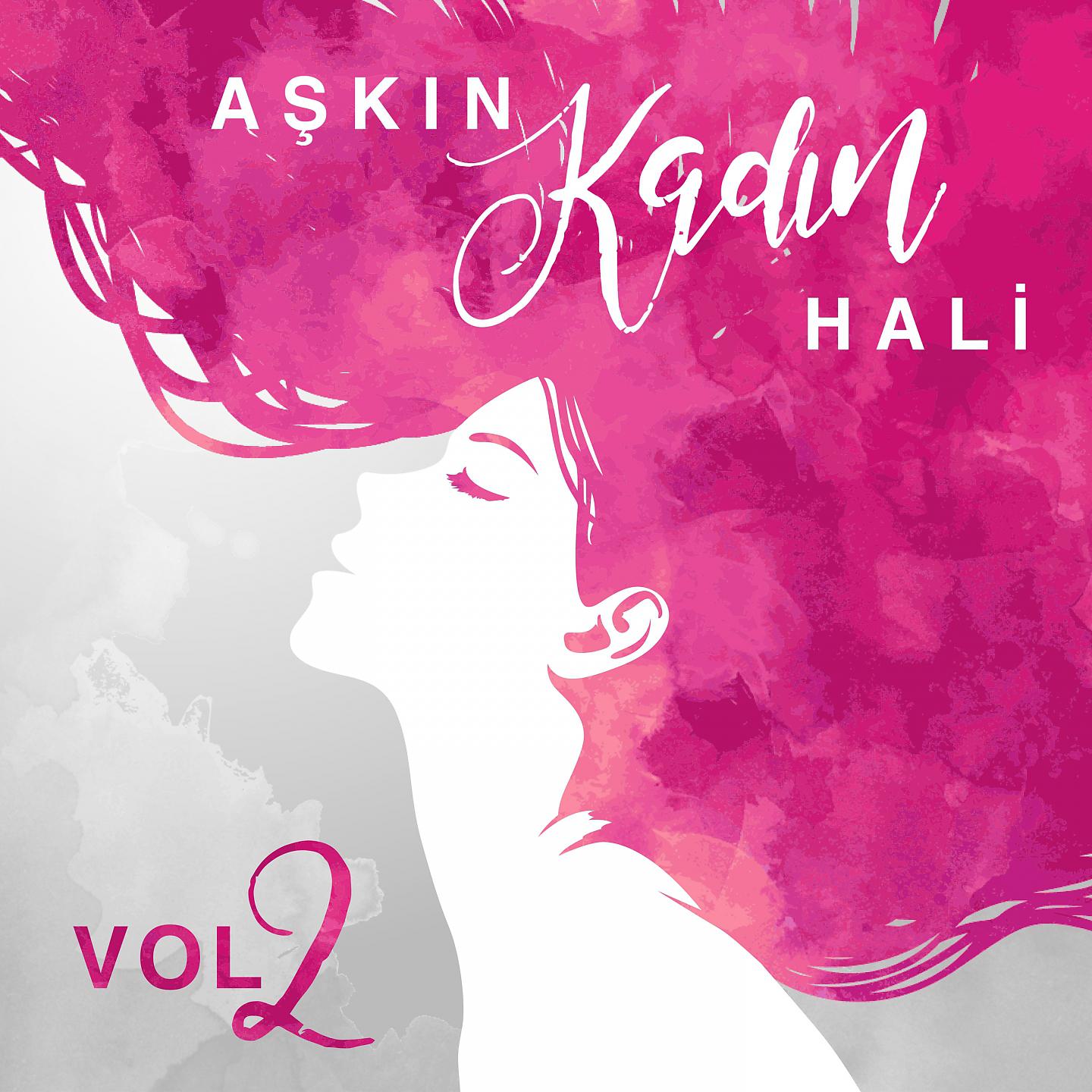 Постер альбома Aşk'ın Kadın Hali, Vol. 2