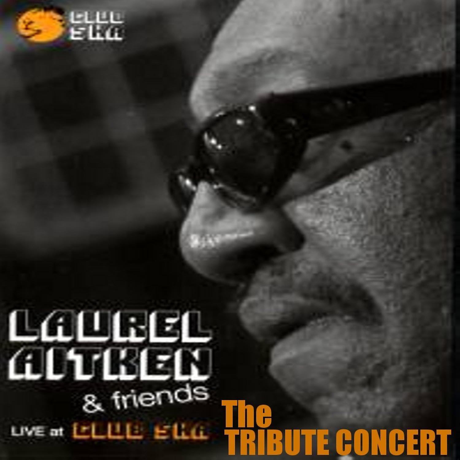 Постер альбома Live at Club Ska: The Laurel Aitken Tribute Concert