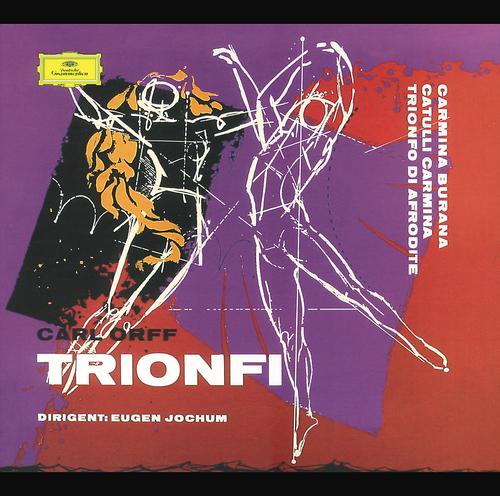 Постер альбома Orff: Carmina burana; Catulli Carmina; Trionfo d'Afrodite
