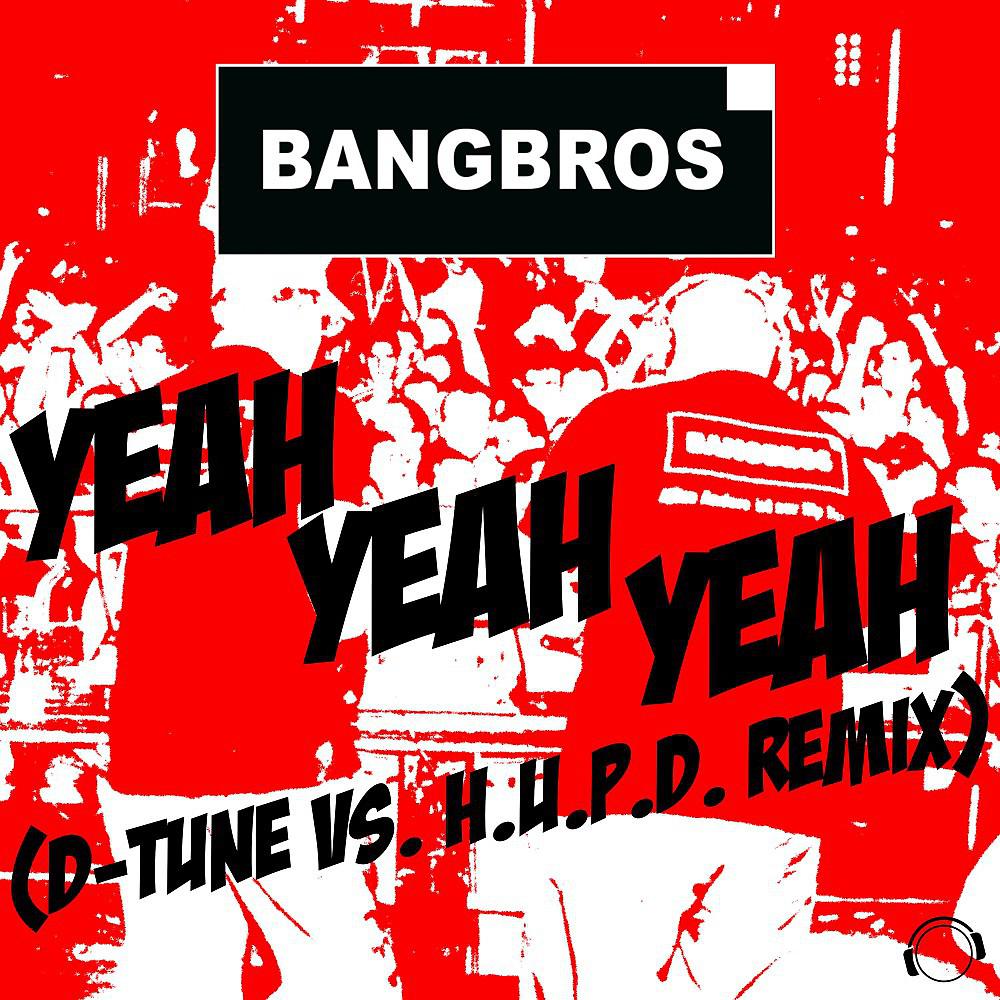 Постер альбома Yeah Yeah Yeah (D-Tune vs. H.U.P.D. Remix)