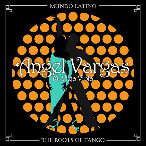 Постер альбома The Roots of Tango - Mi Vieja Viola