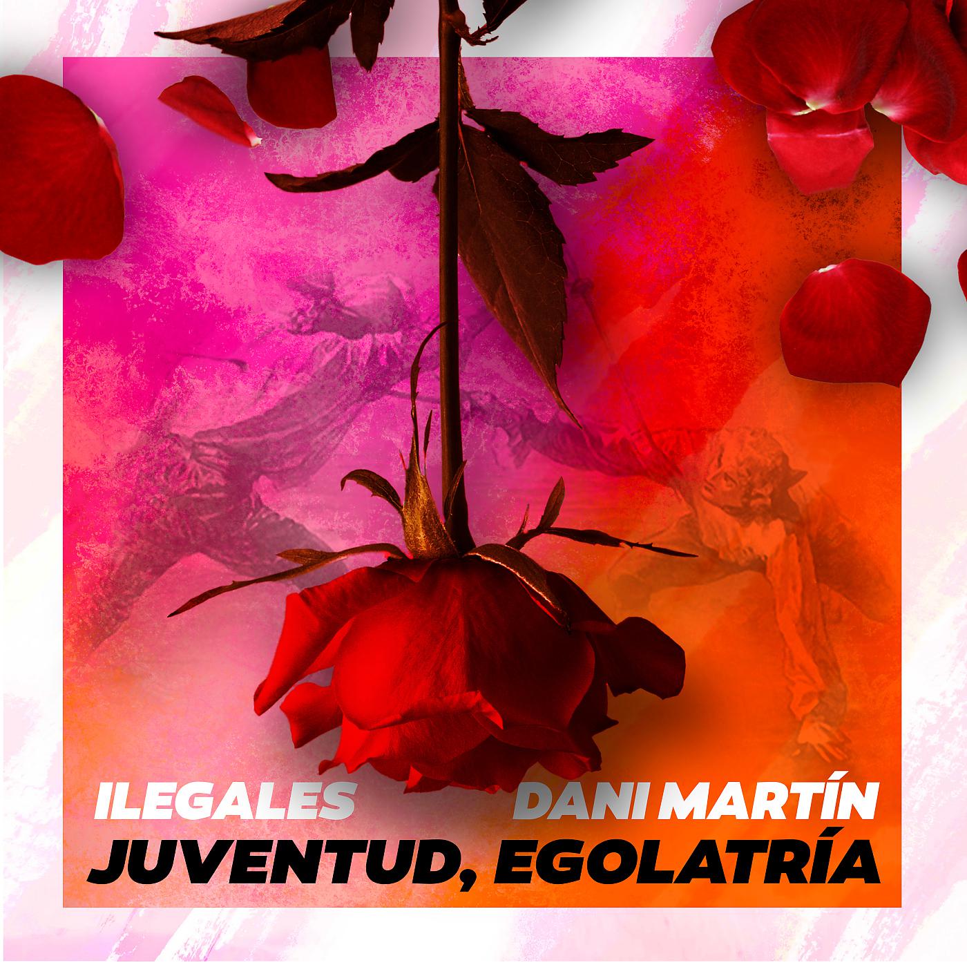 Постер альбома Juventud, egolatría (feat. Dani Martín)