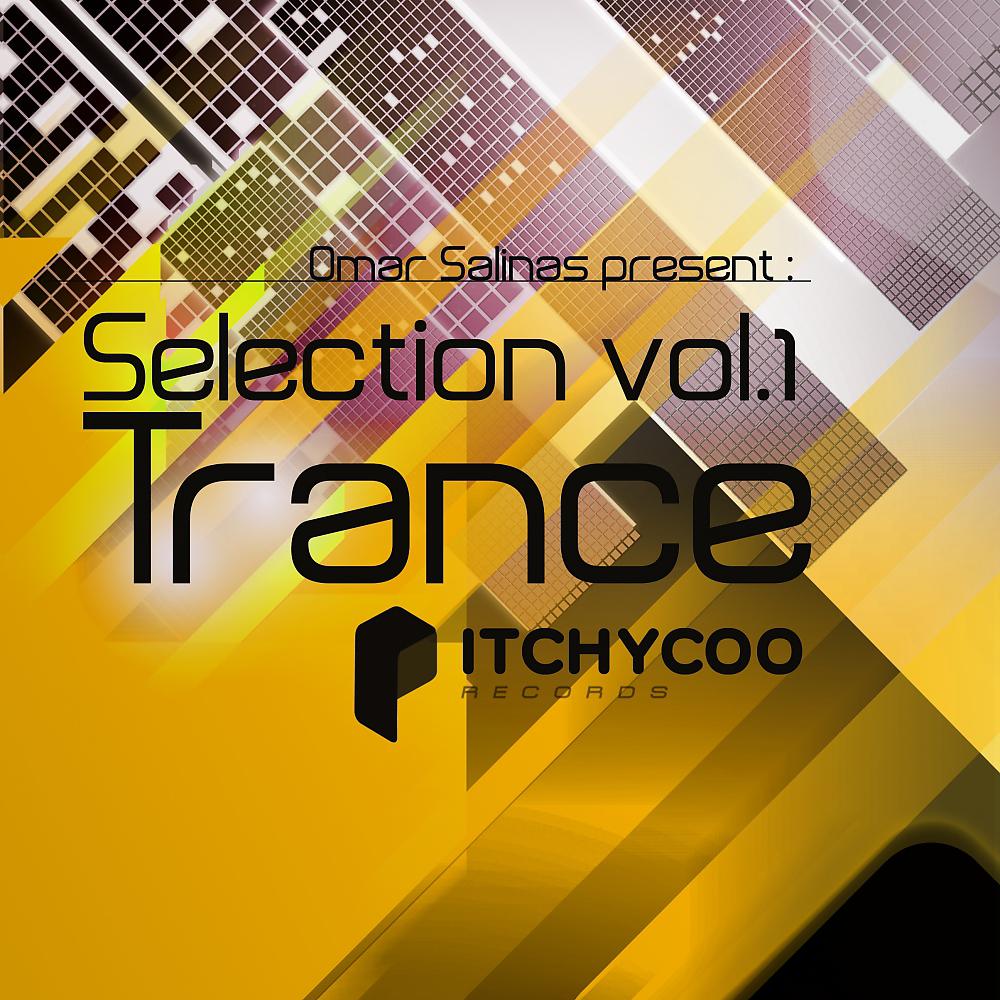 Постер альбома Omar Salinas Presents: Selection Vol. 1 -Trance