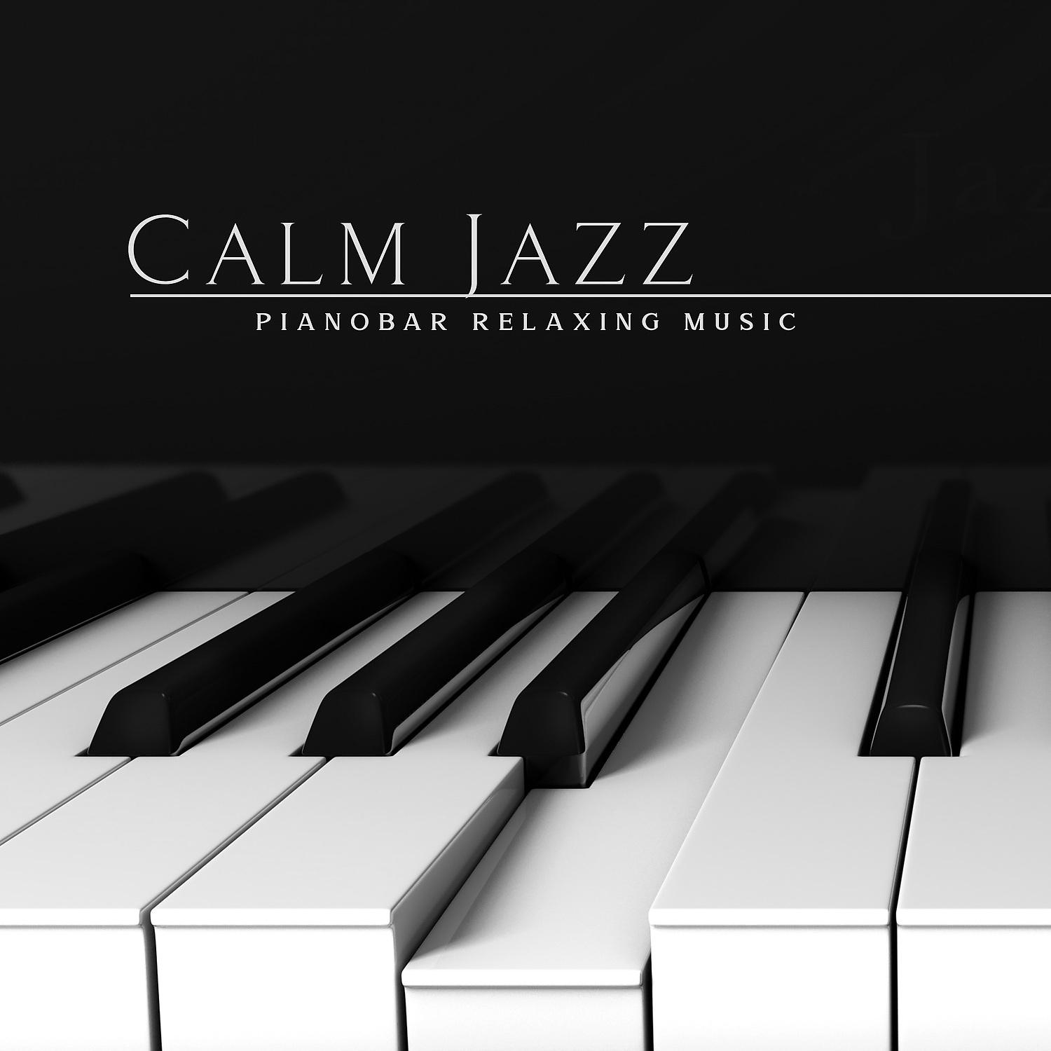 Постер альбома Calm Jazz: Pianobar Relaxing Instrumental Music