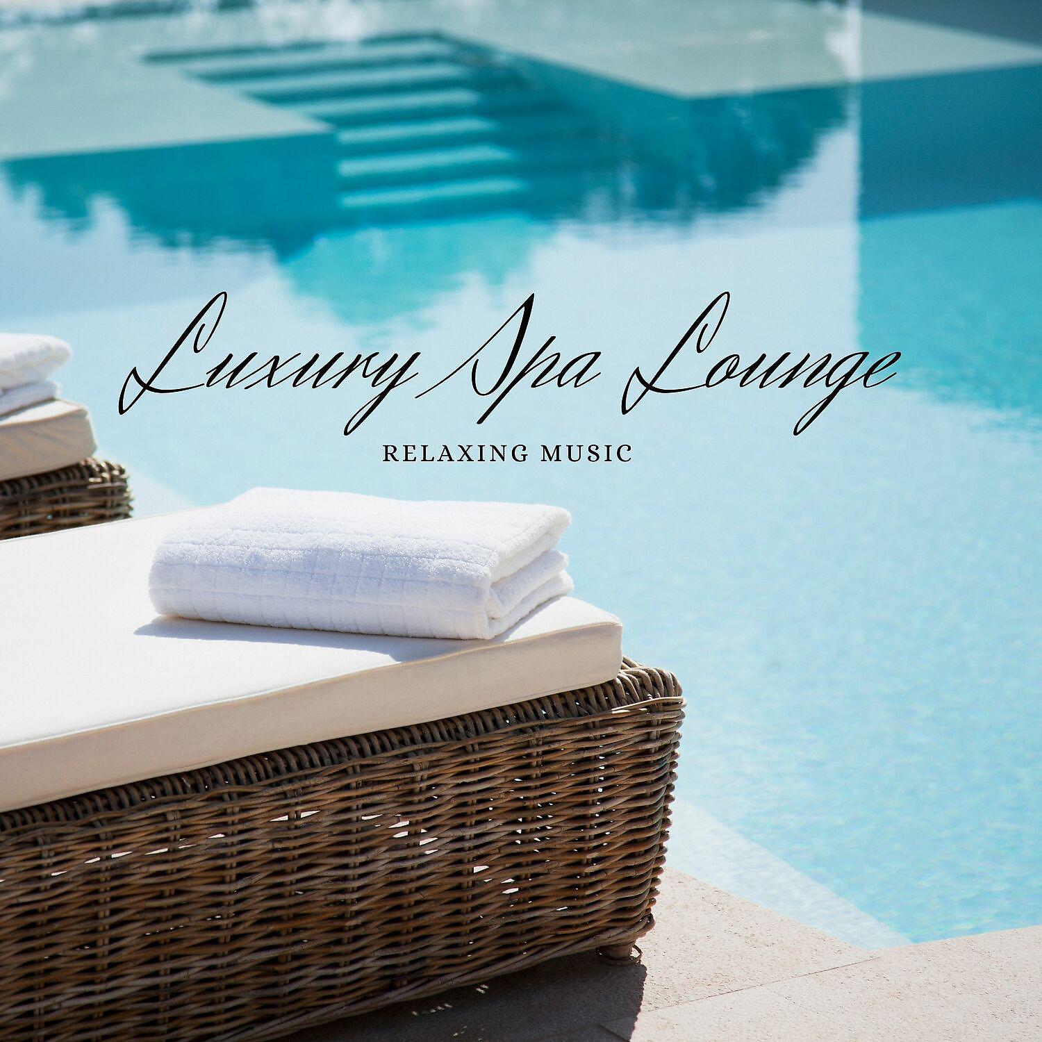 Постер альбома Luxury Spa Lounge, Relaxing Music