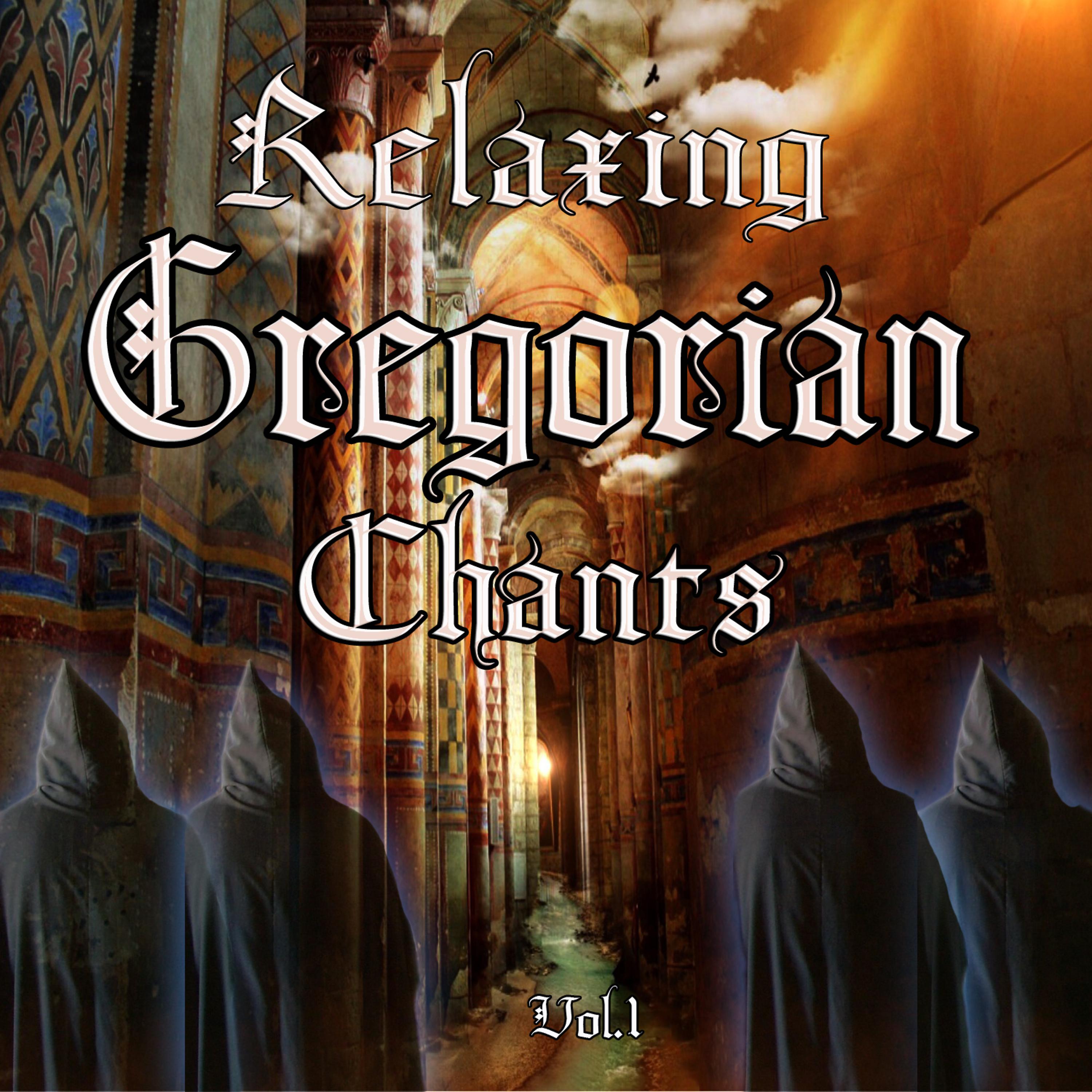 Постер альбома Relaxing Gregorian Chants, Vol. 1