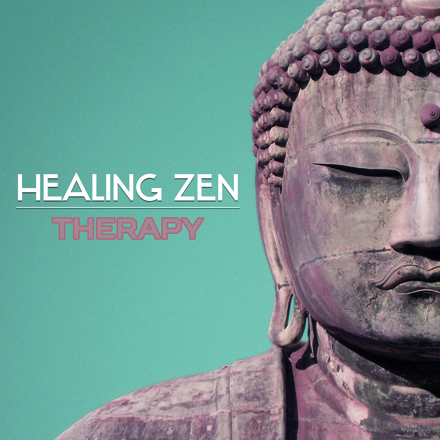 Постер альбома Healing Zen Therapy – Calm Music for Buddhist Meditation, Zen Garden Sounds, Music Therapy for Relaxation, Universal Energy, Reiki Touch