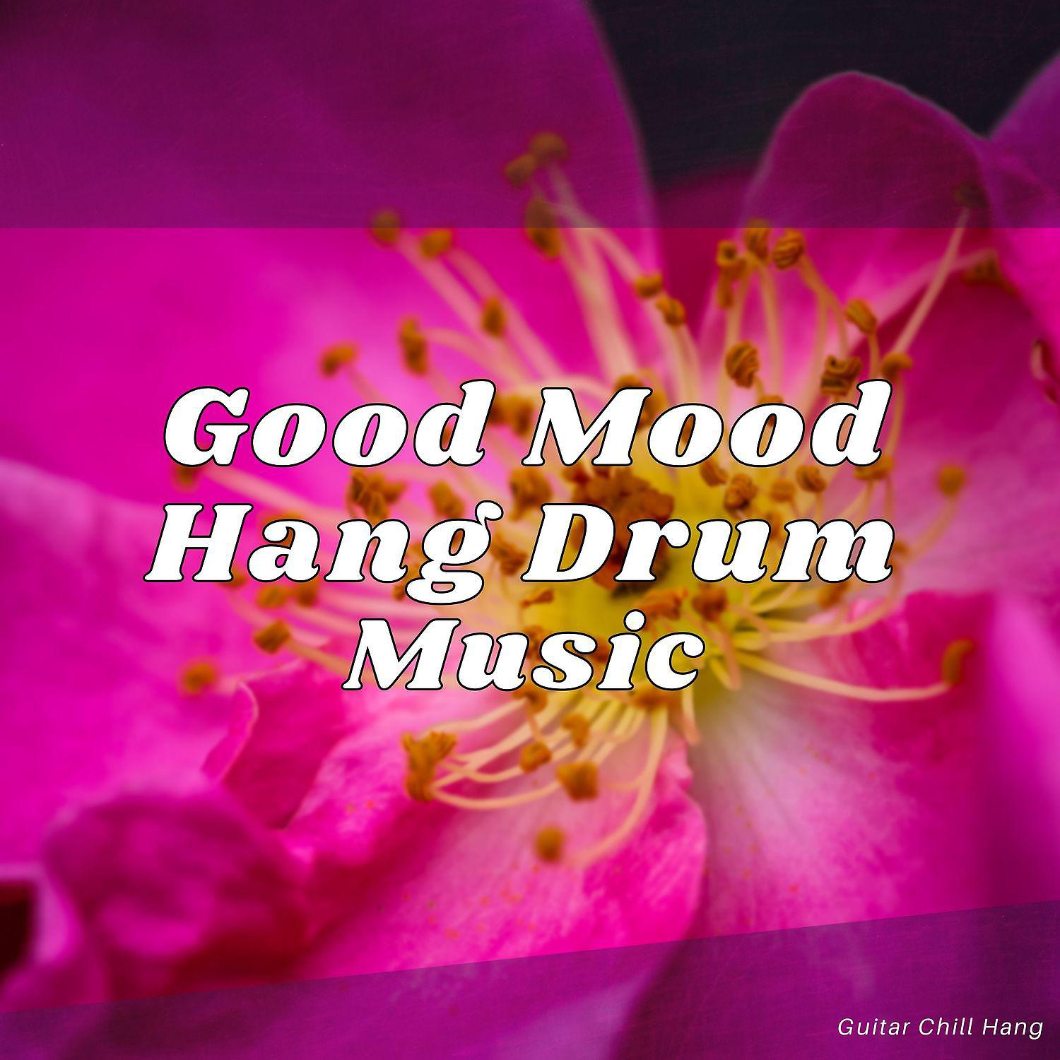 Постер альбома Good Mood Hang Drum Music