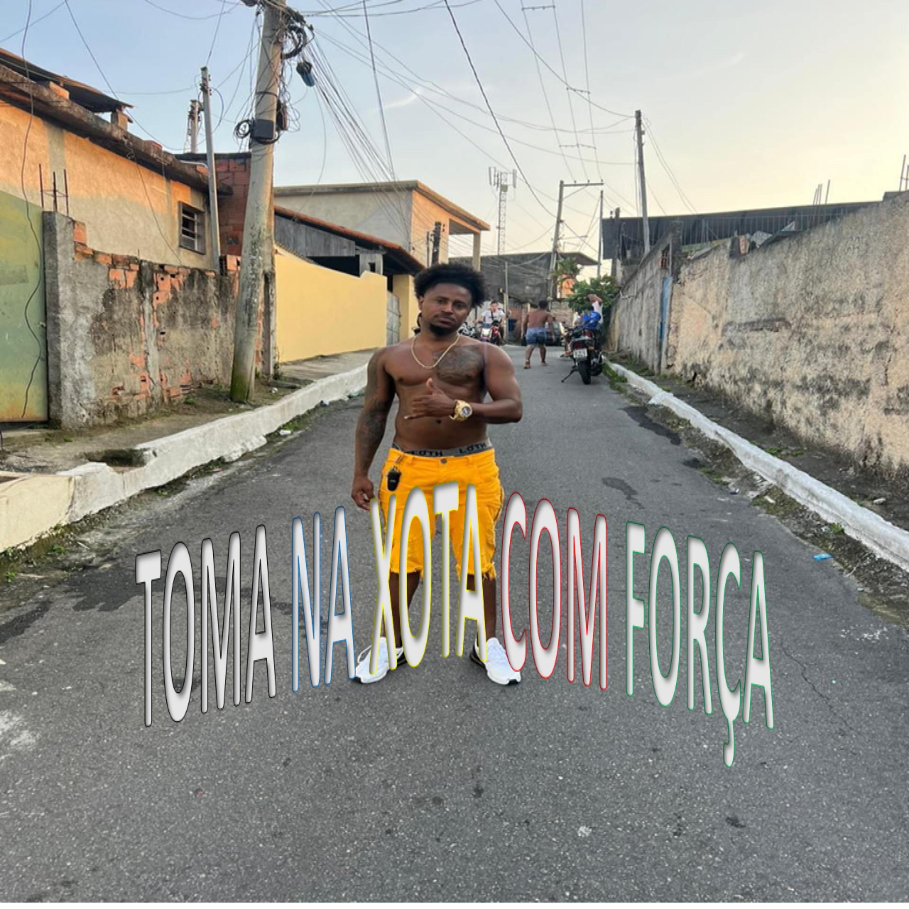 Постер альбома Toma na Xota Com Força